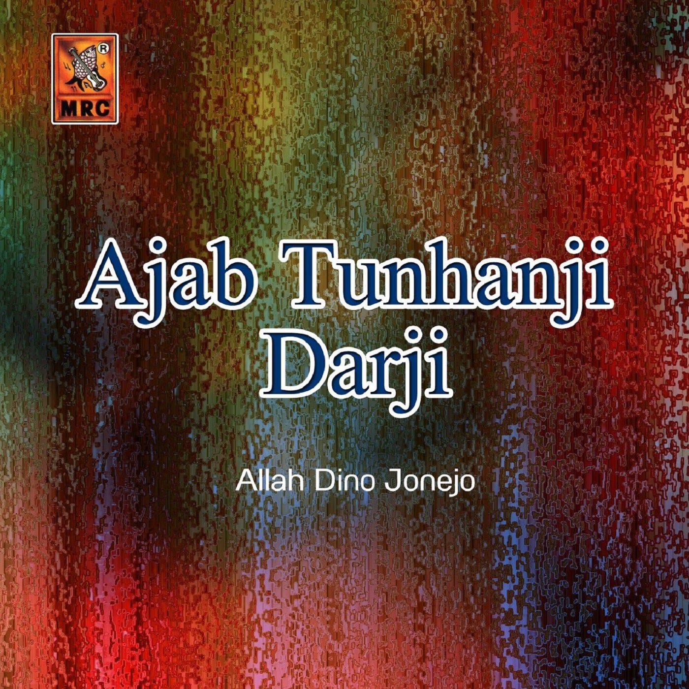 Allah Dino Jonejo - Ajab Tunhanji Darji [Manjhar Record Company ...