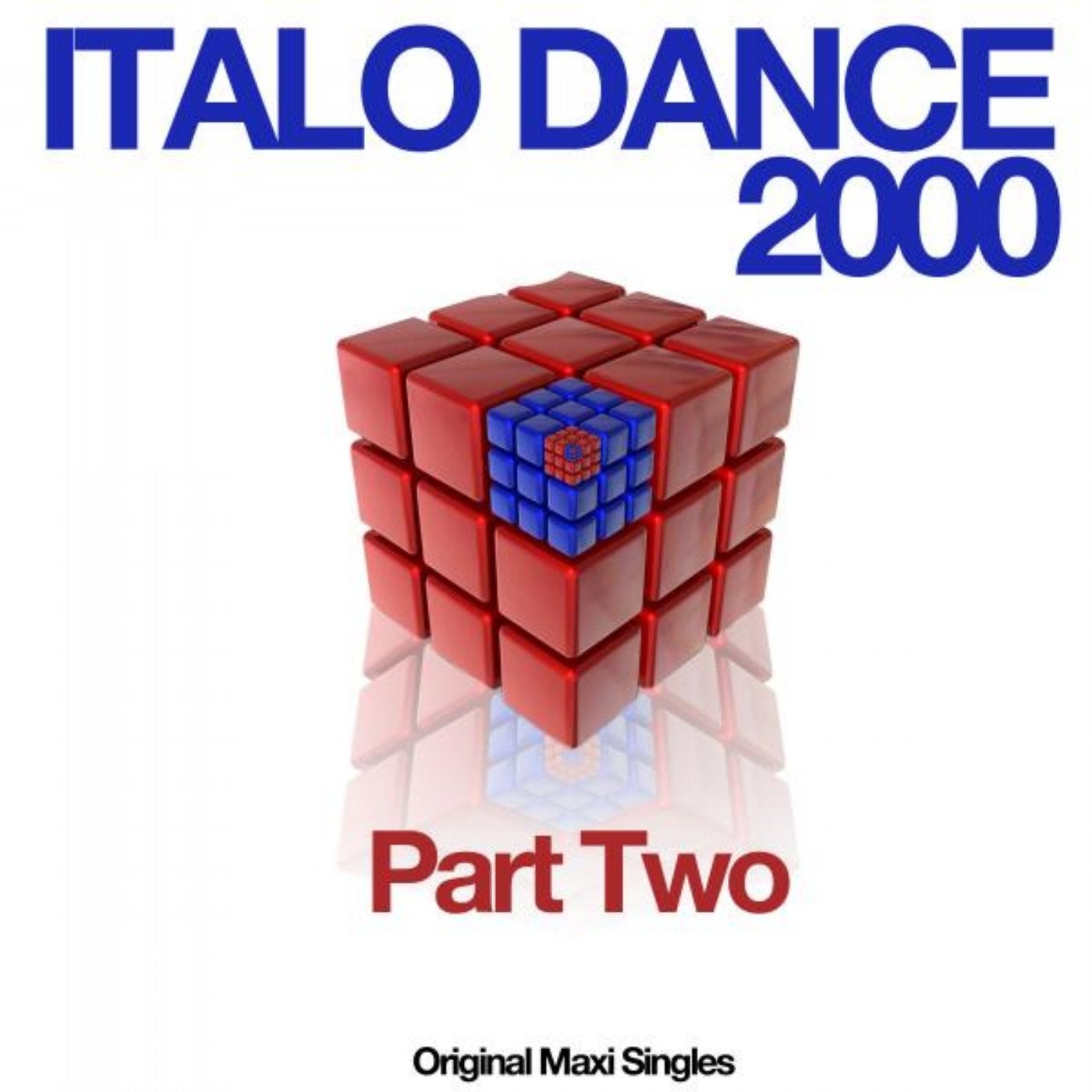 Italo Dance 2000 Part Two (Original Maxi Singles)