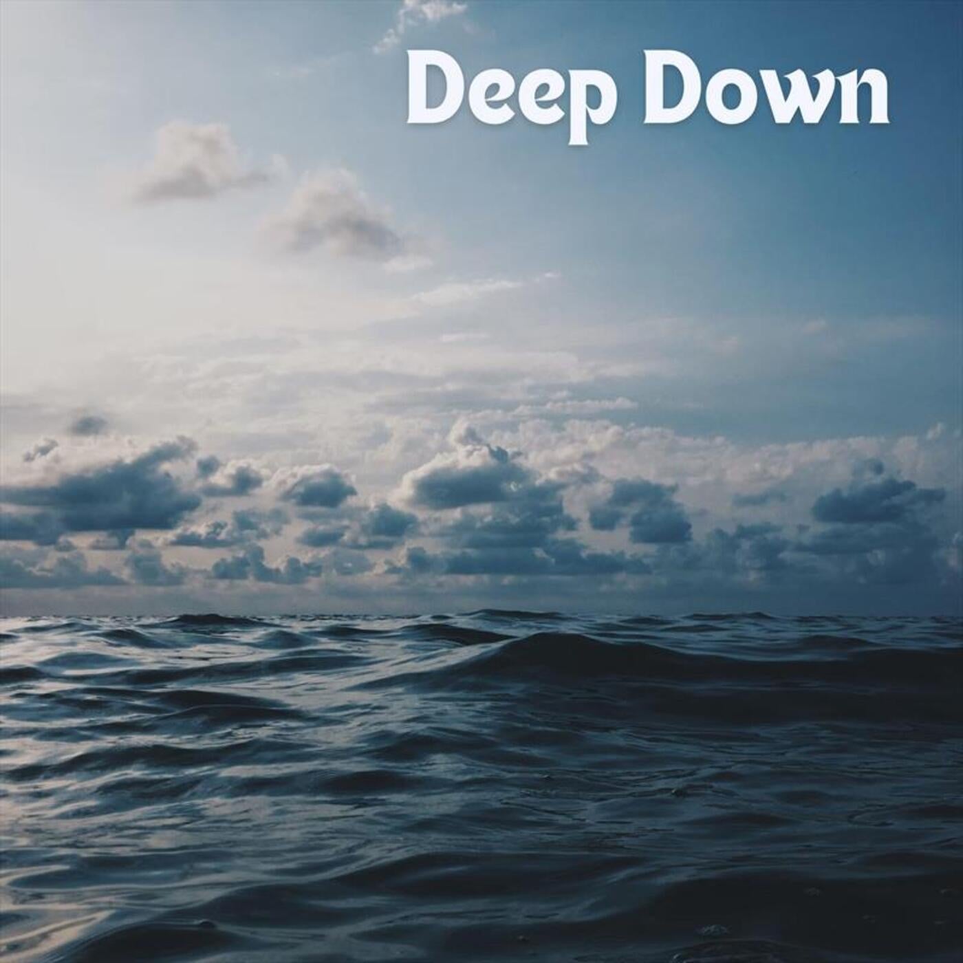 Deep Down