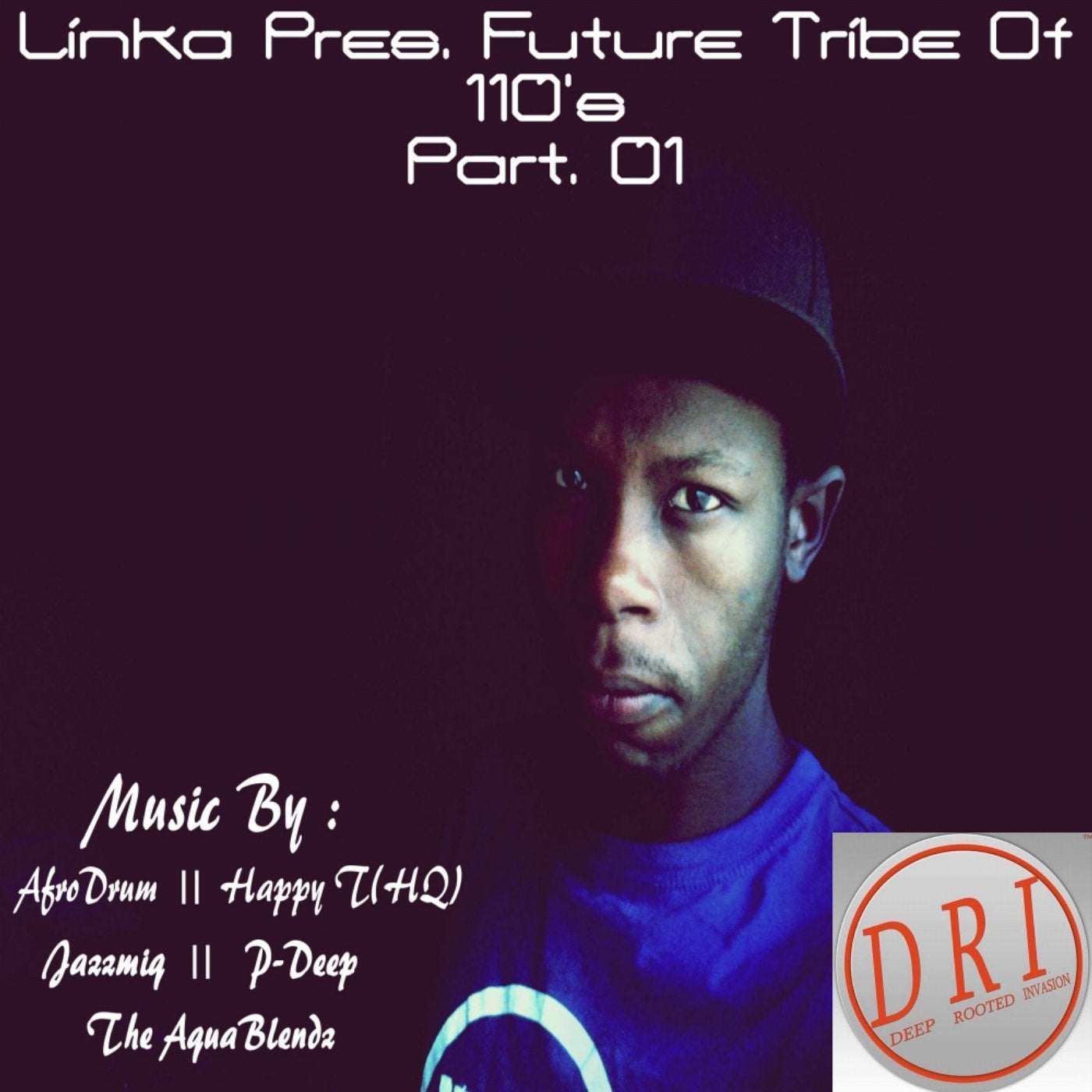 Linka Pres. Future Tribe Of 110's, Pt. 01