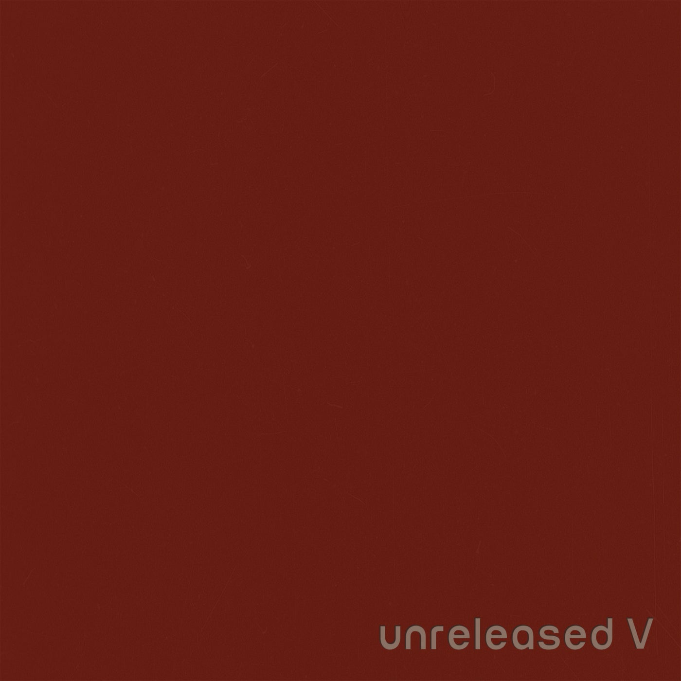 Unreleased V