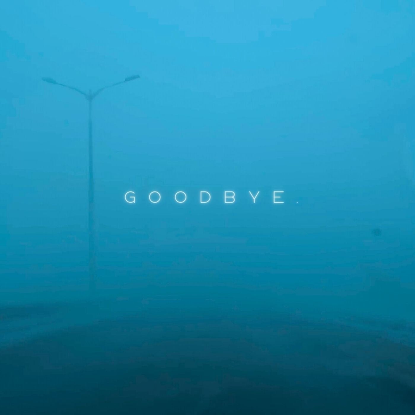 Goodbye.