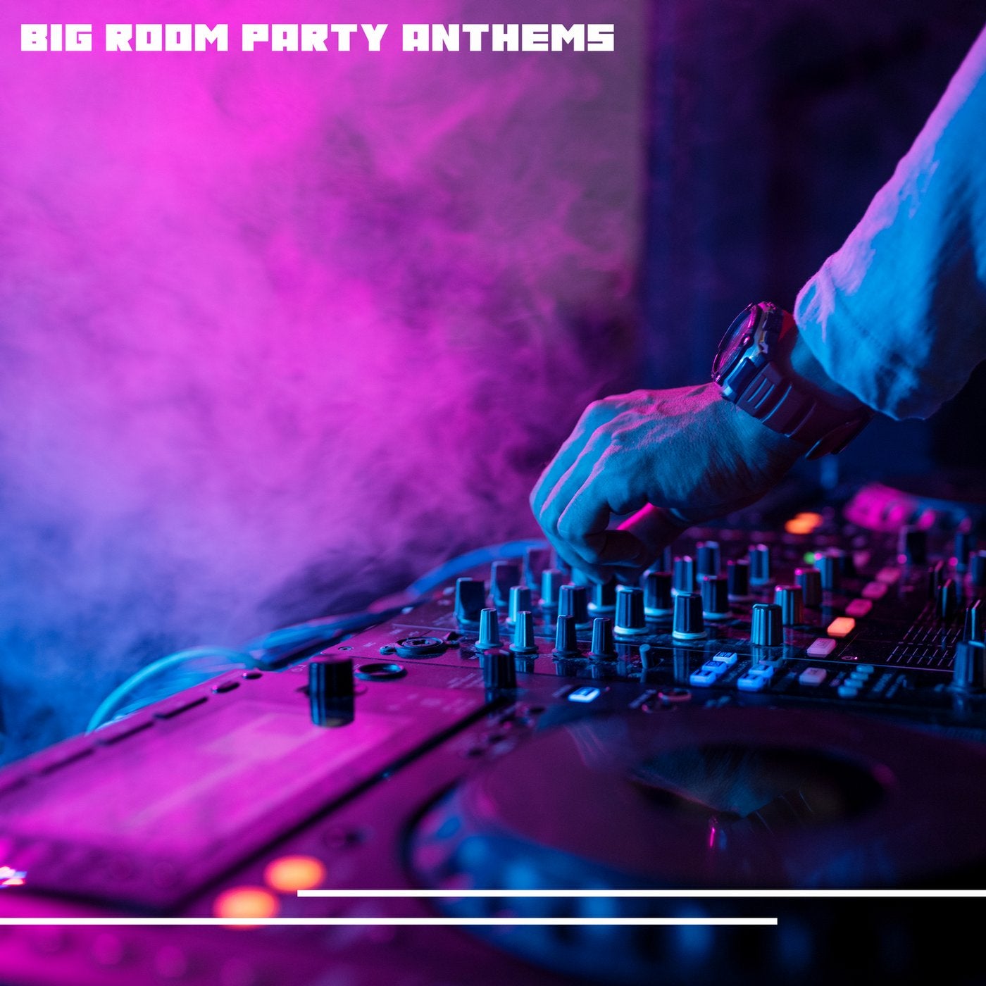 Big Room Party Anthems