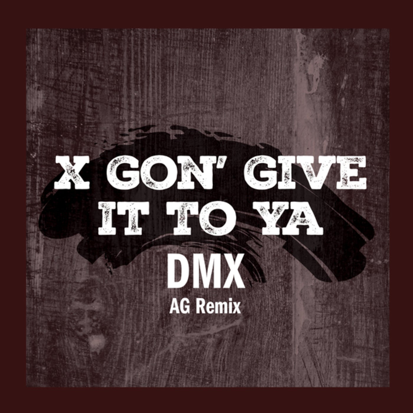 X Gon' Give It To Ya (AG Remix)