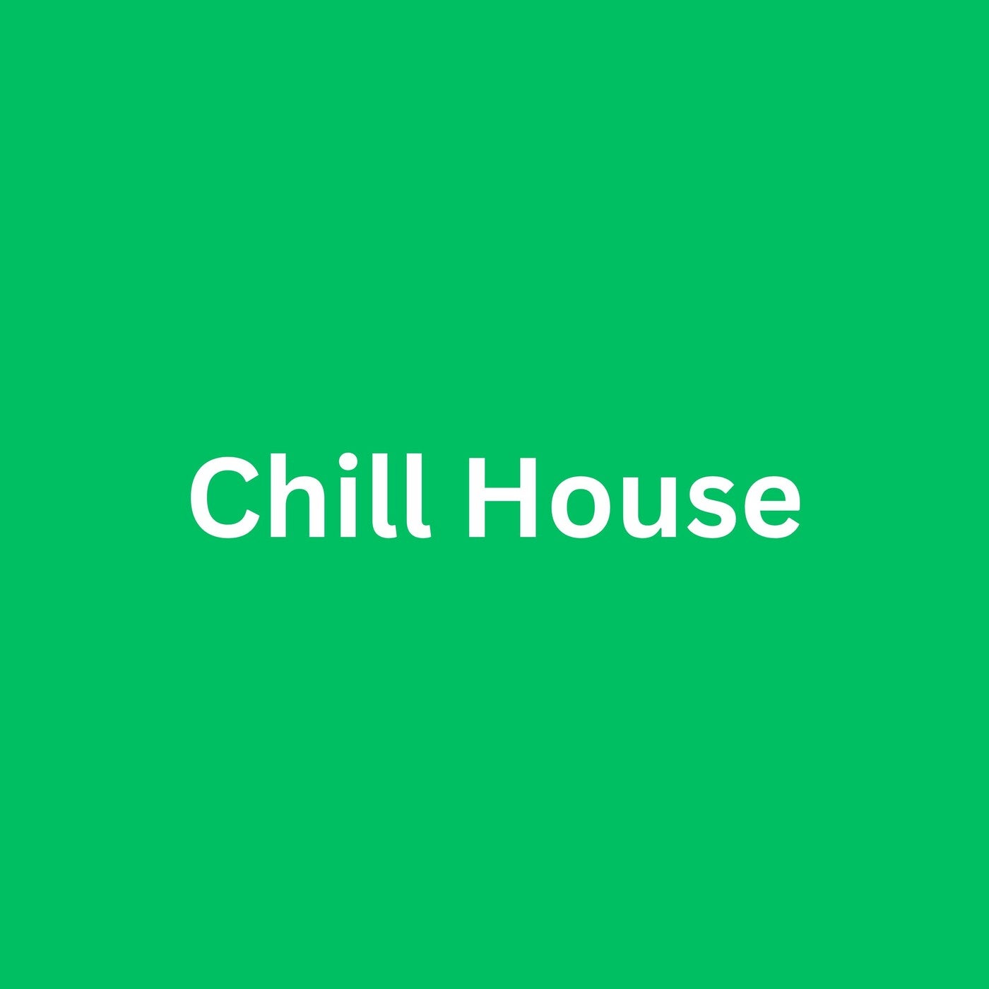 Chill House