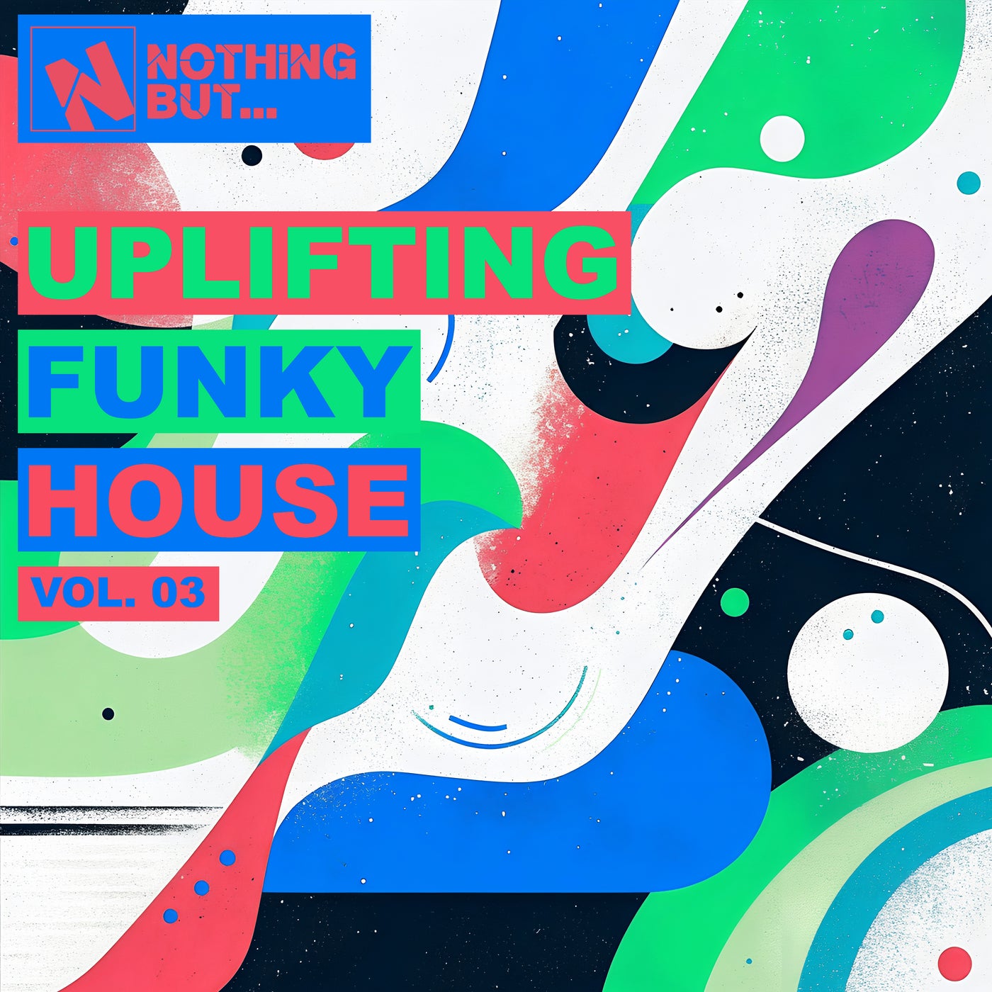 Nothing But... Uplifting Funky House, Vol. 03