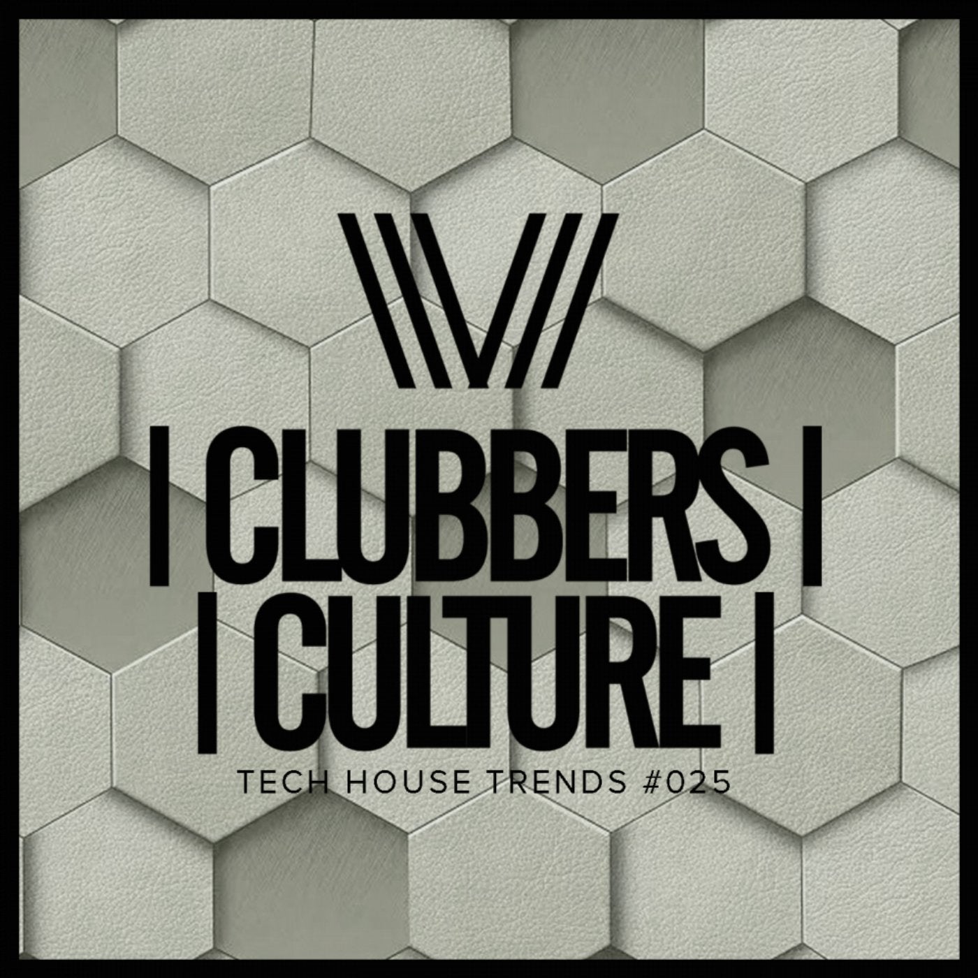 Clubbers Culture: Tech House Trends #025