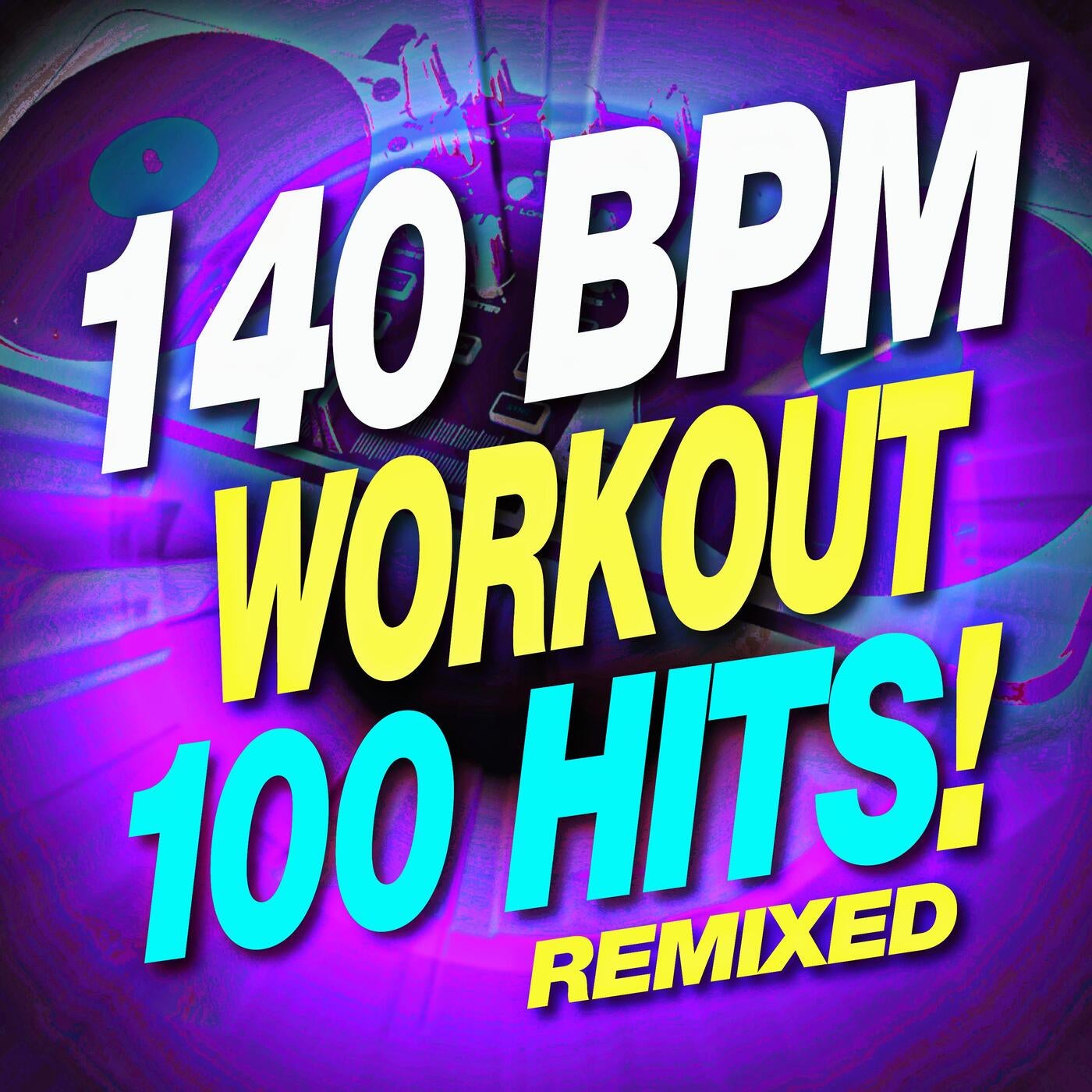 Cover art for 140 BPM Workout – 100 Hits! Remixed