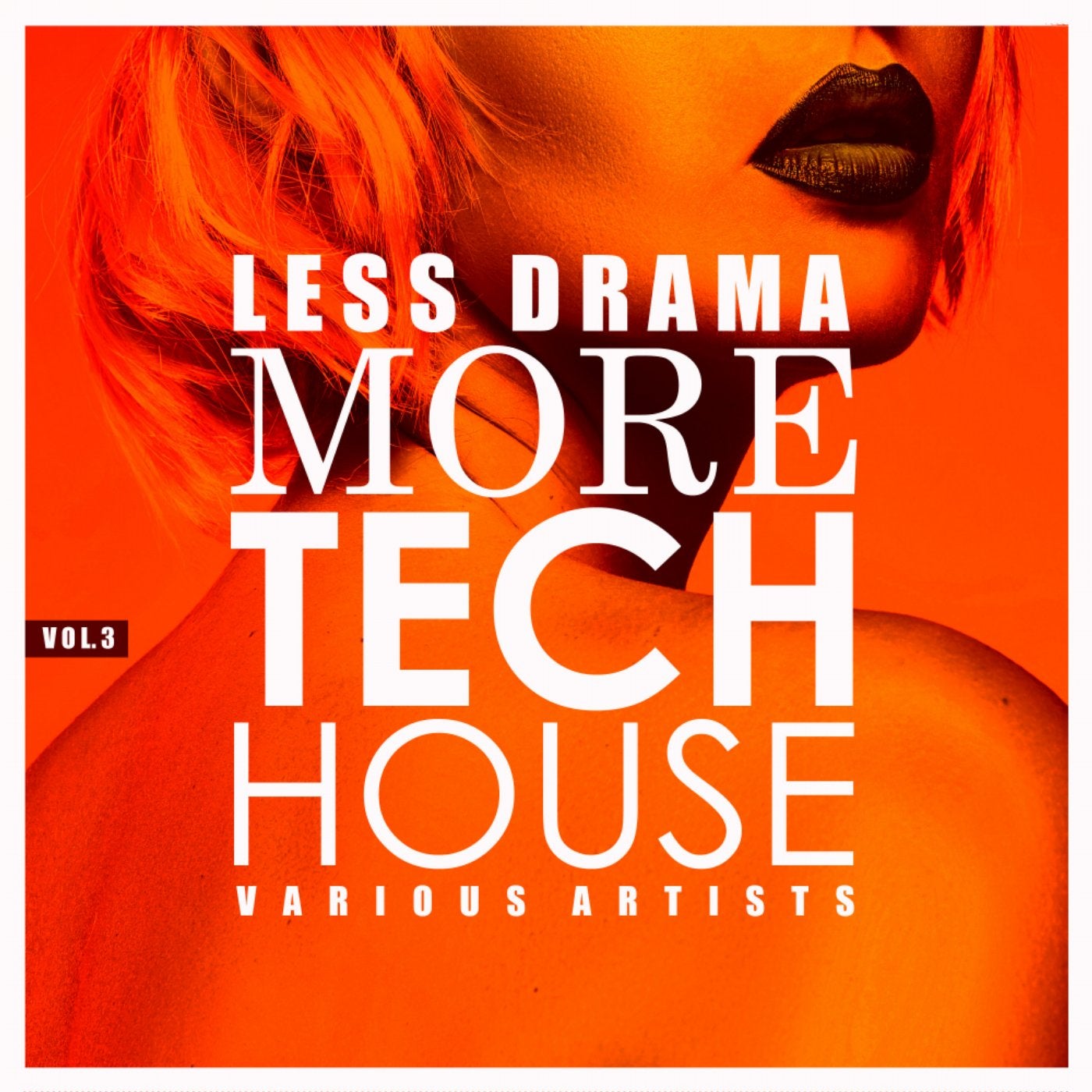 Less Drama More Tech House, Vol. 3