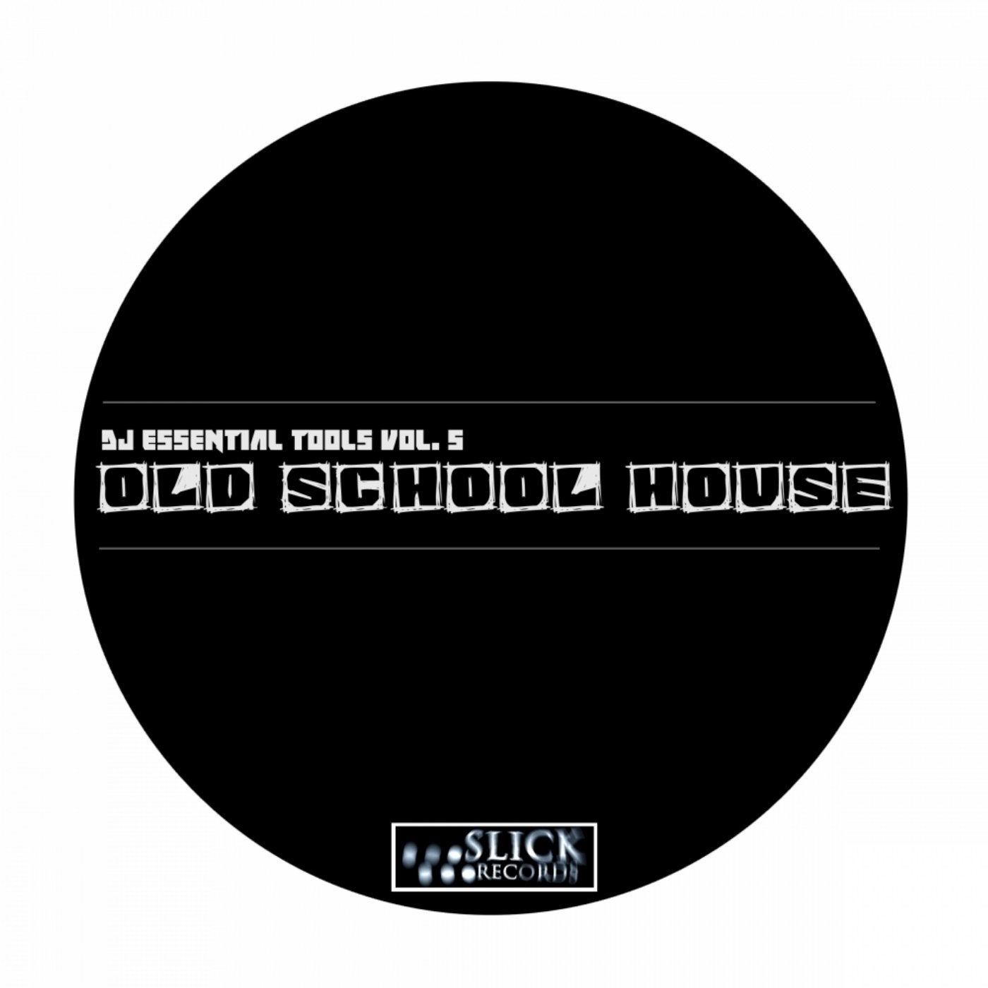 DJ Essential Tools, Vol. 5: Old School House