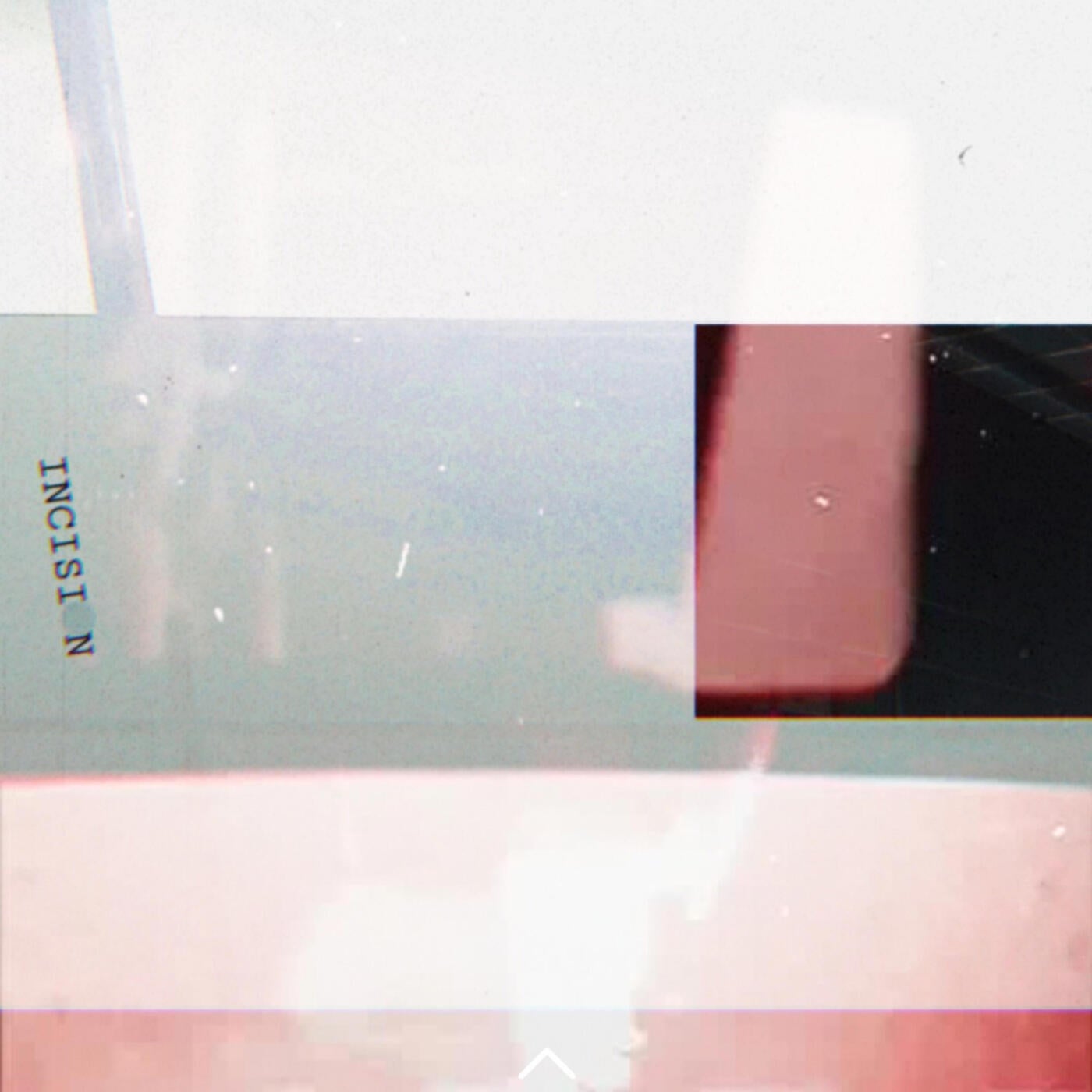 INCISION