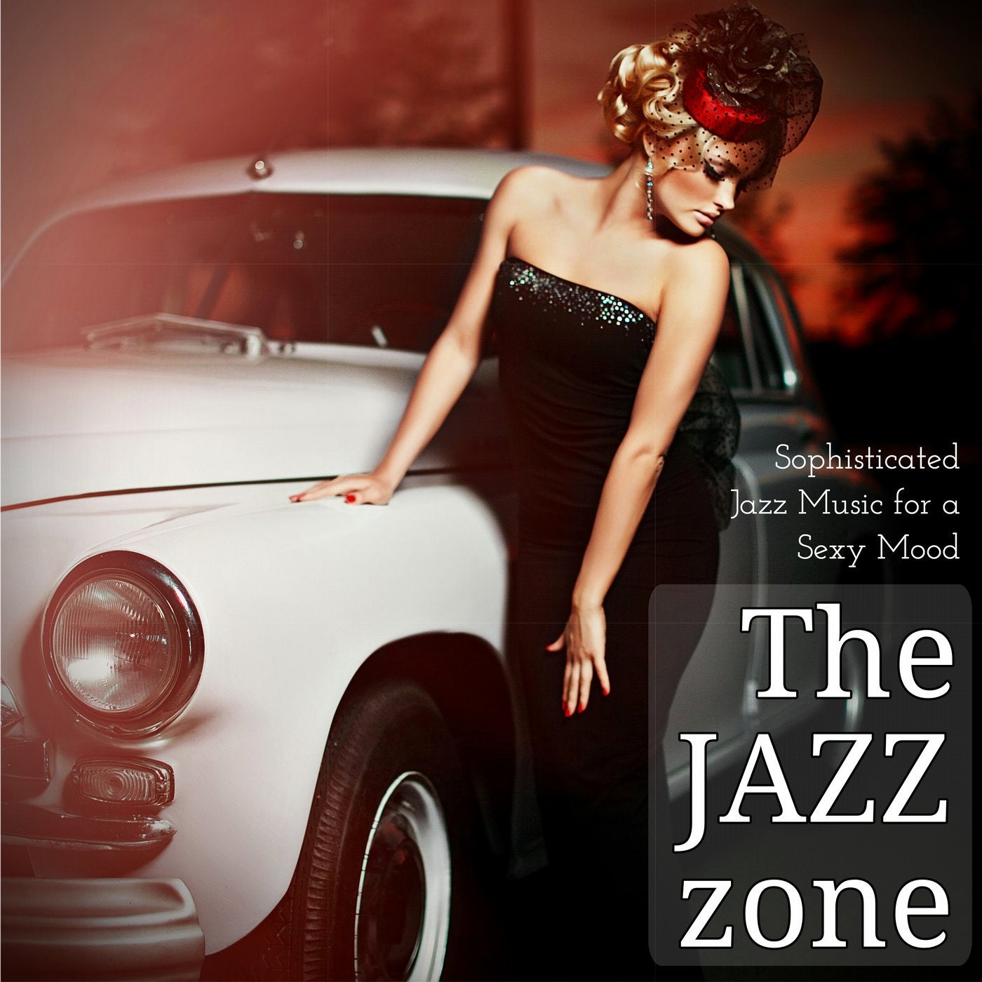 The Jazz Zone Sophisticated Jazz Music for a Sexy Mood