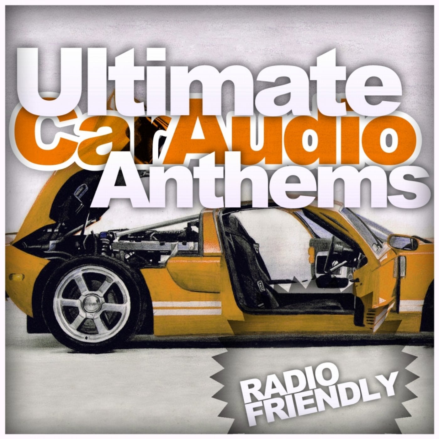 Ultimate Car Audio Anthems - Radio Friendly