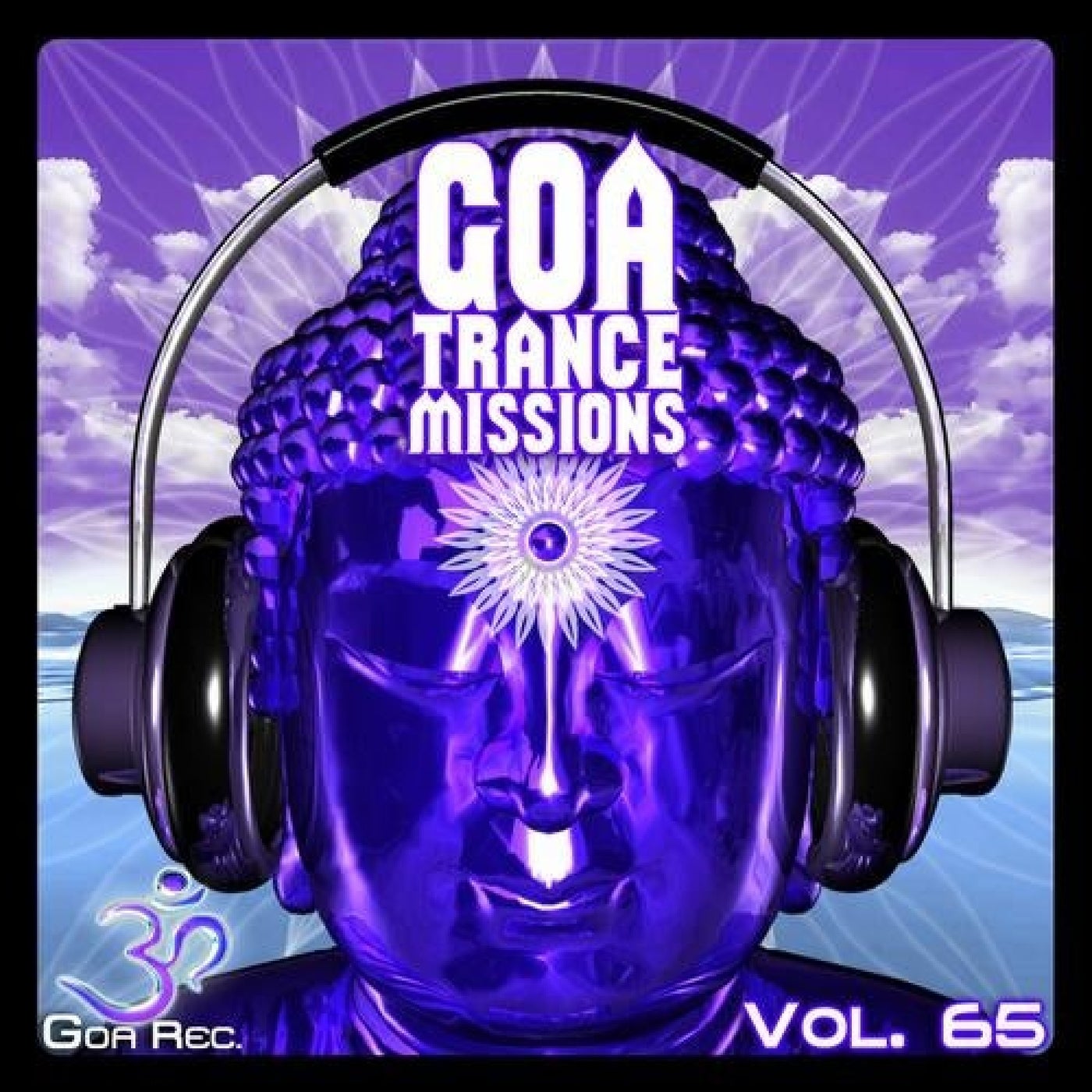 Goa Trance Missions, Vol. 65: Best of Psytrance,Techno, Hard Dance, Progressive, Tech House, Downtempo, EDM Anthems