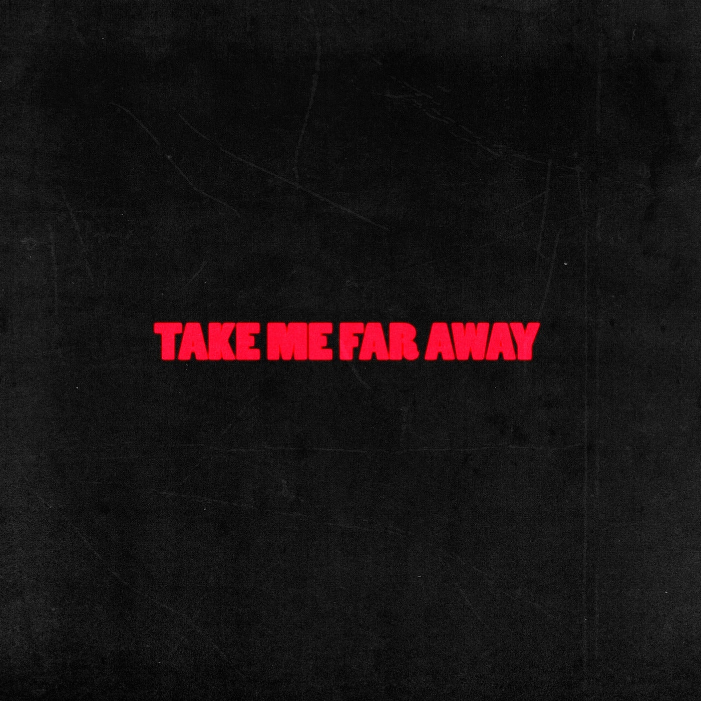 Take Me Far Away