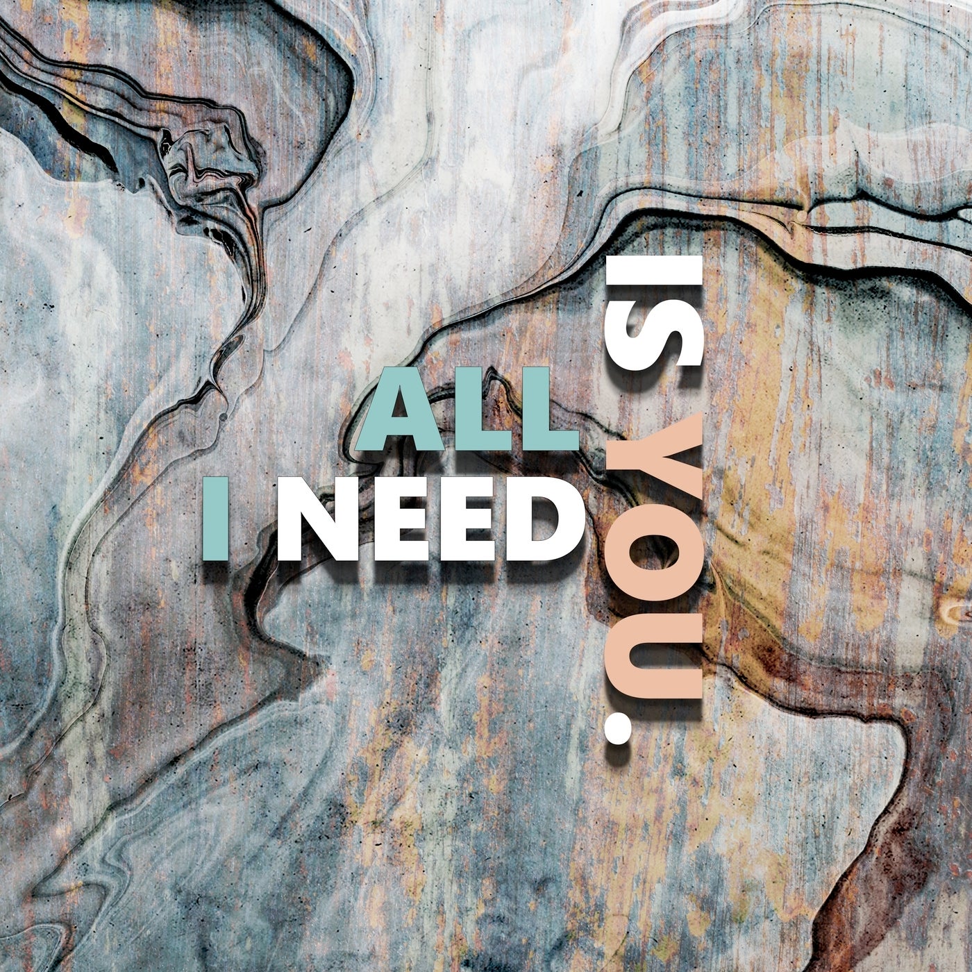 All I Need Is You