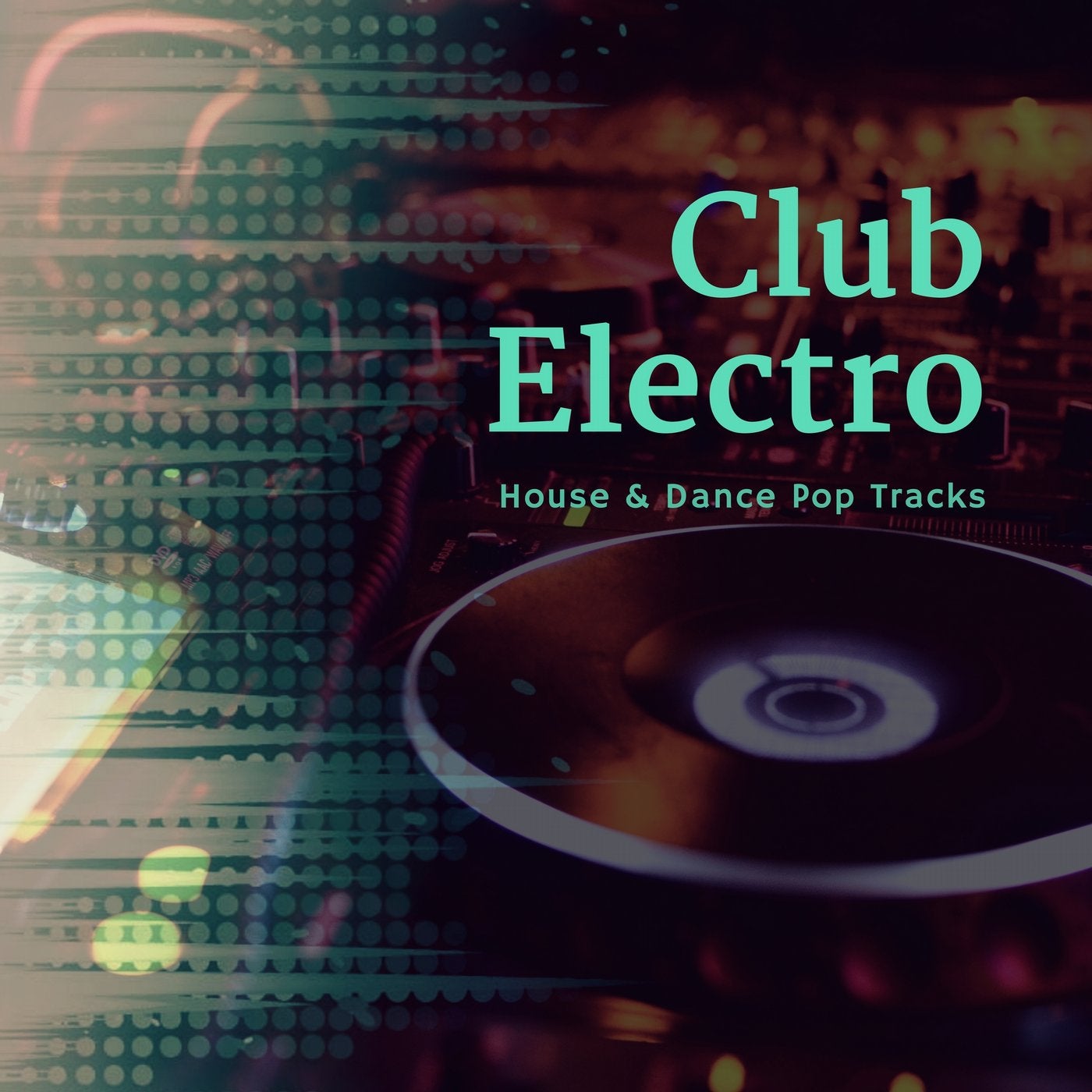 Club Electro - House & Dance Pop Tracks