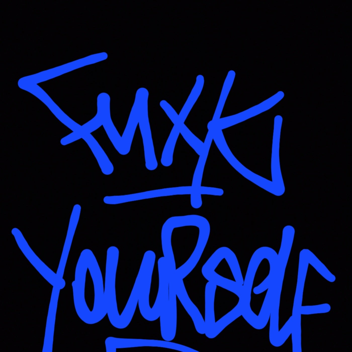 Fuck yourself