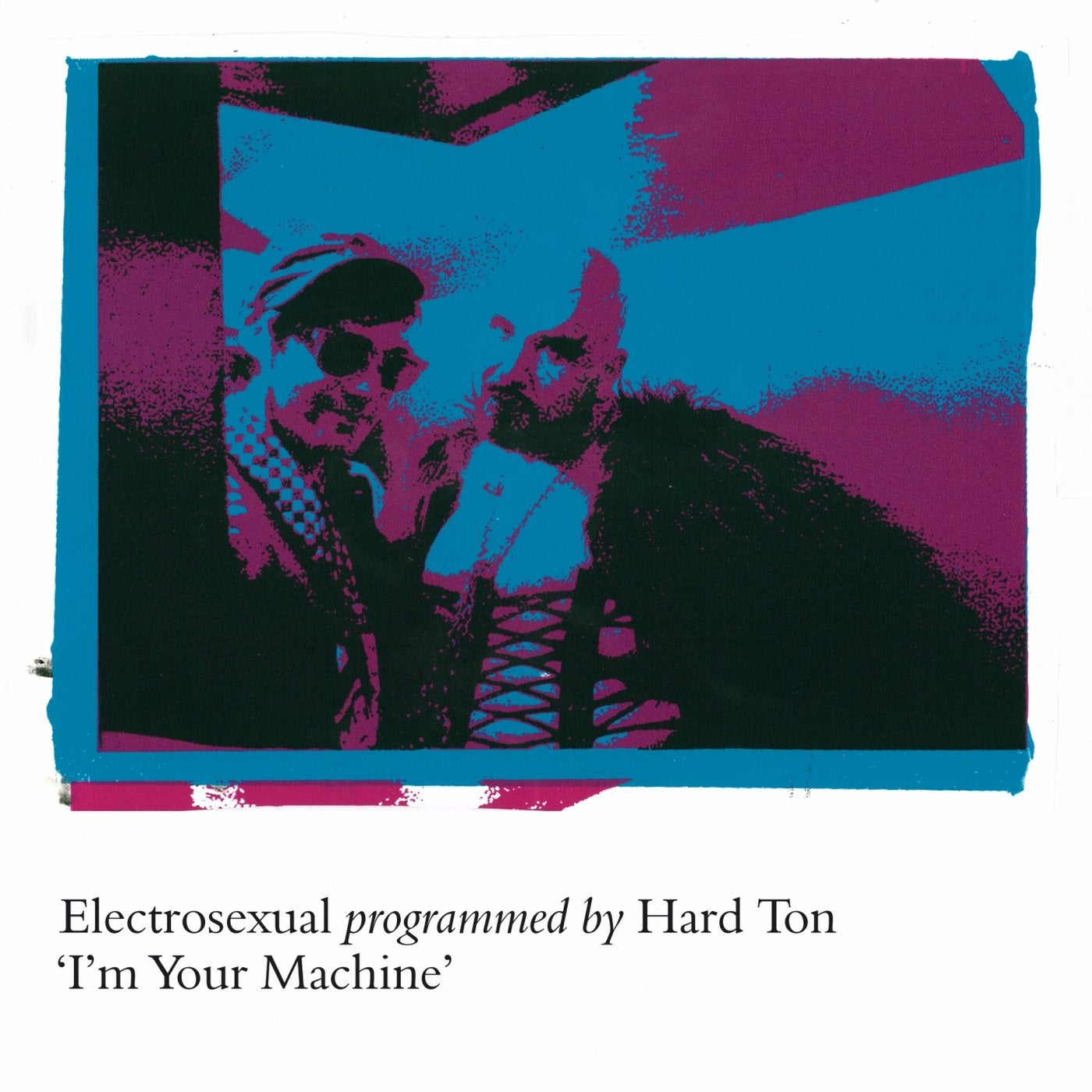 I'm Your Machine (feat. Hard Ton)