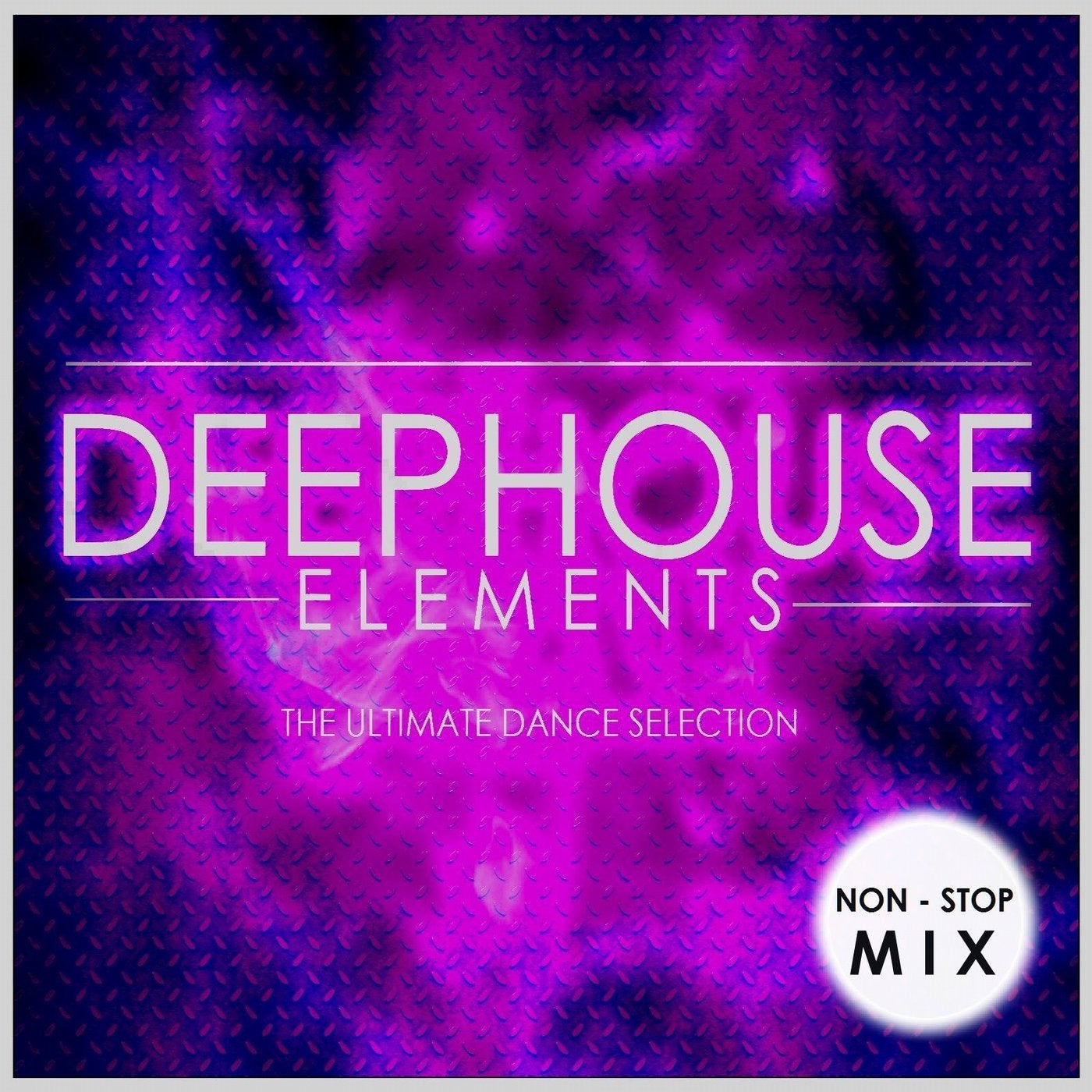Deep House Elements - Non-Stop Mix