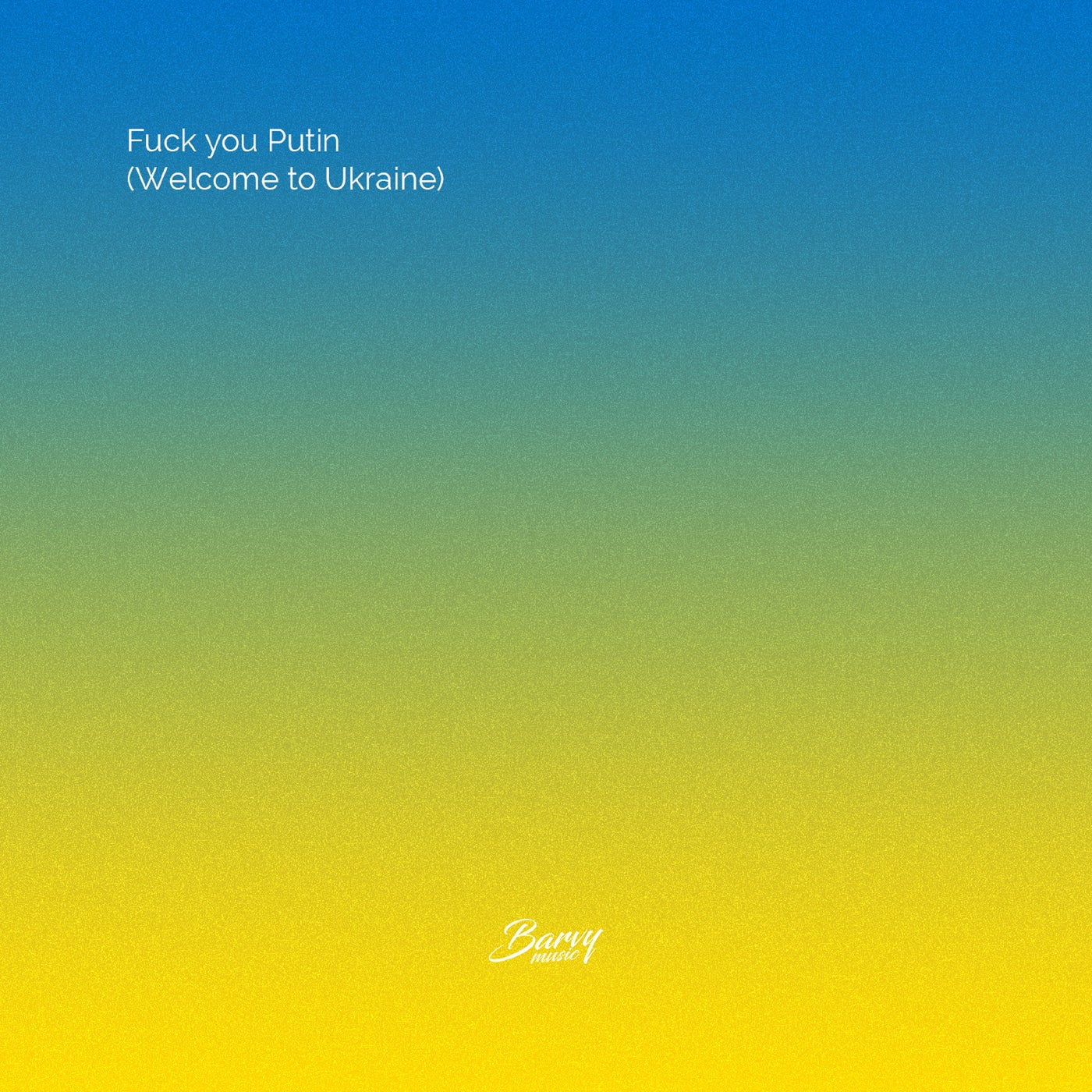 Fuck You Putin (Welcome to Ukraine)