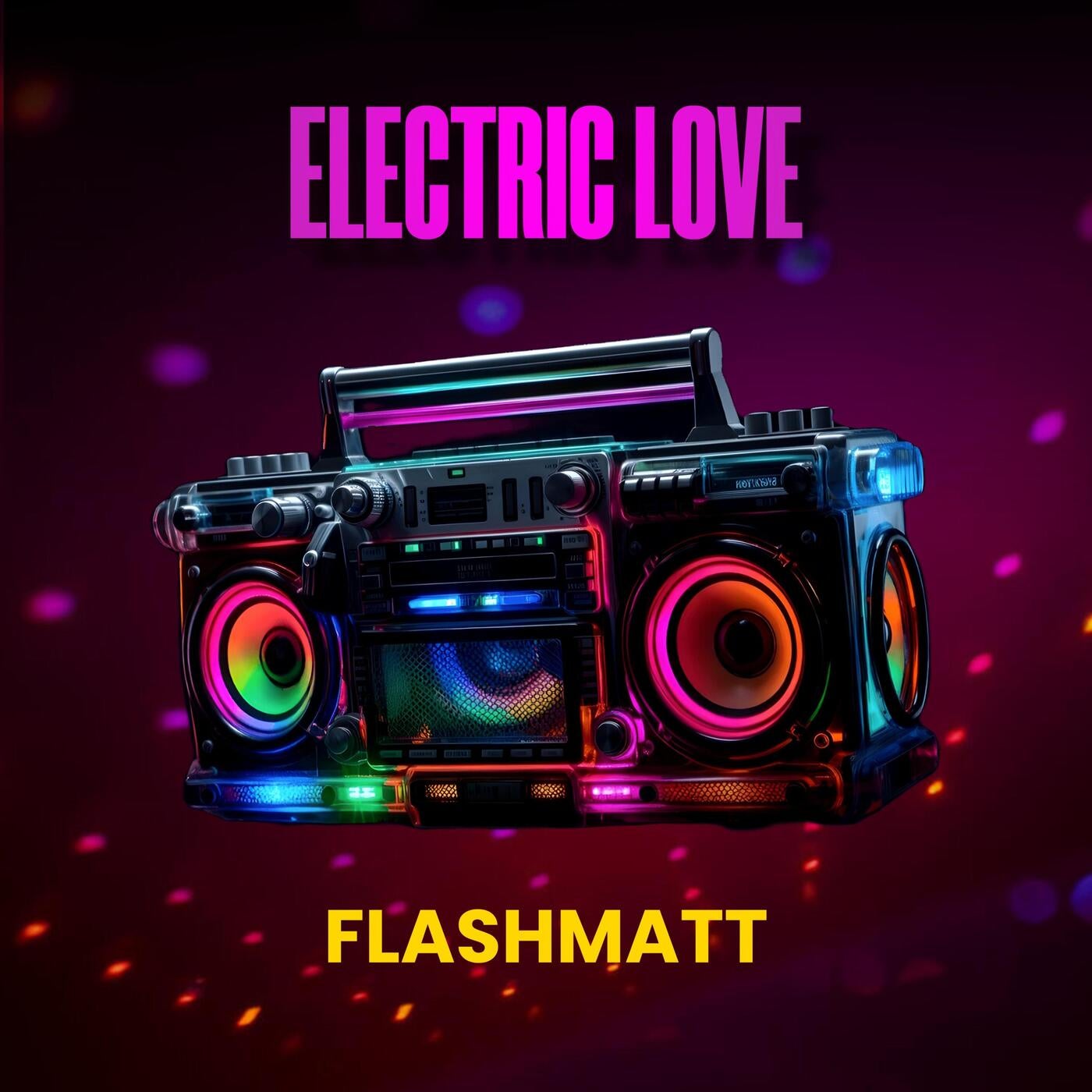 Flashmatt Electric Love (Original Mix) [DistroKid] Music
