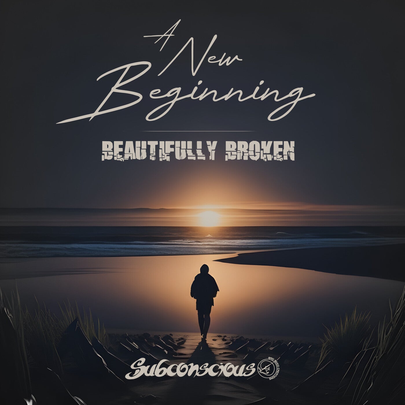 A New Beginning / Beautifully Broken