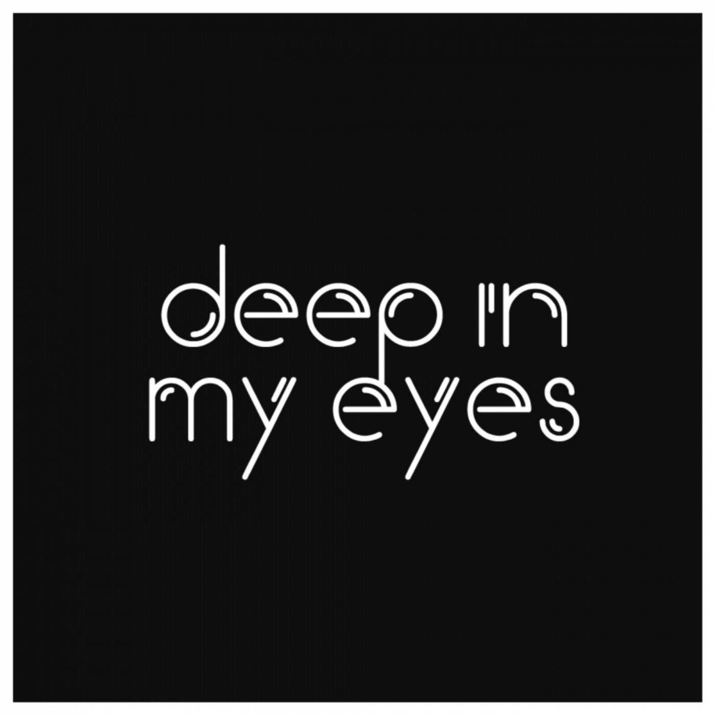 Deep In My Eyes