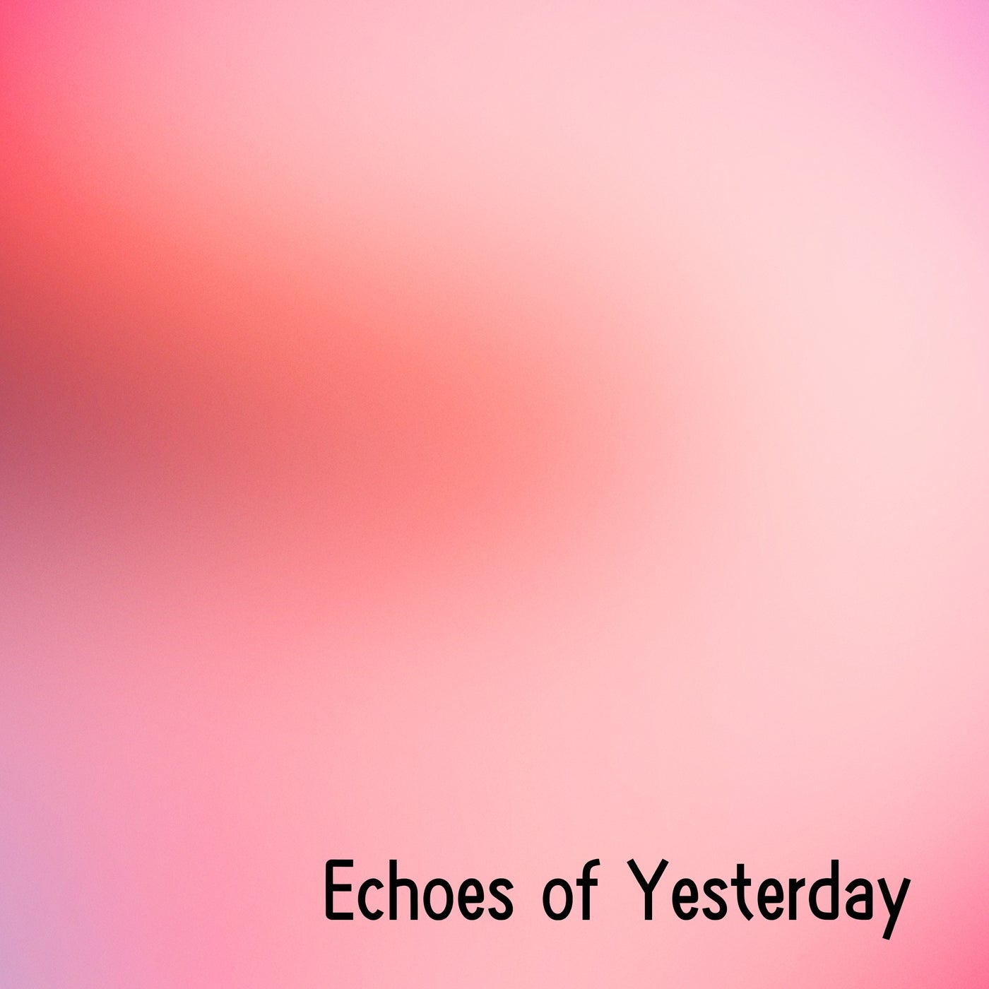 Echoes of Yesterday