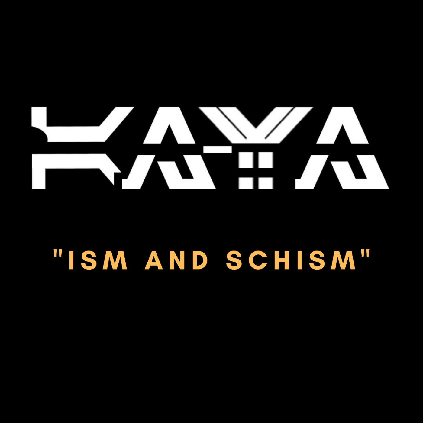 Ka-Ya - Ism And Schism (CMR022)