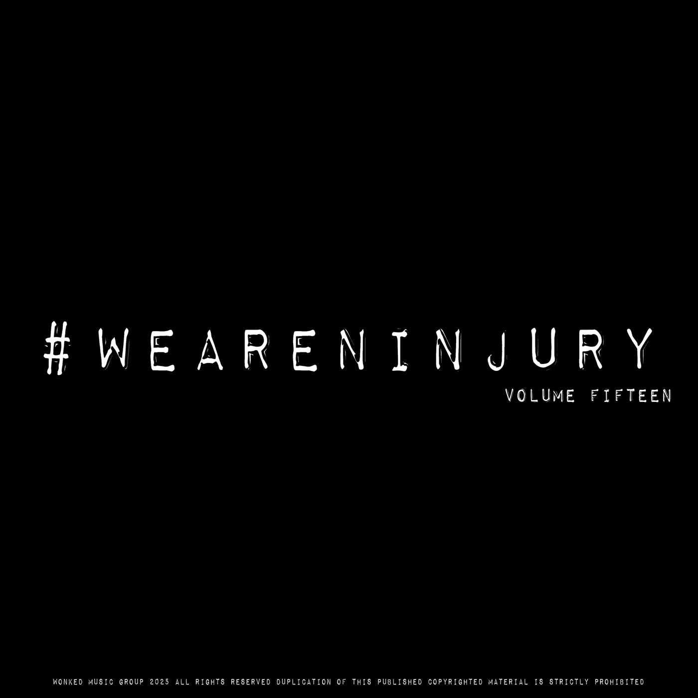 #WEARENINJURY, Volume Fifteen
