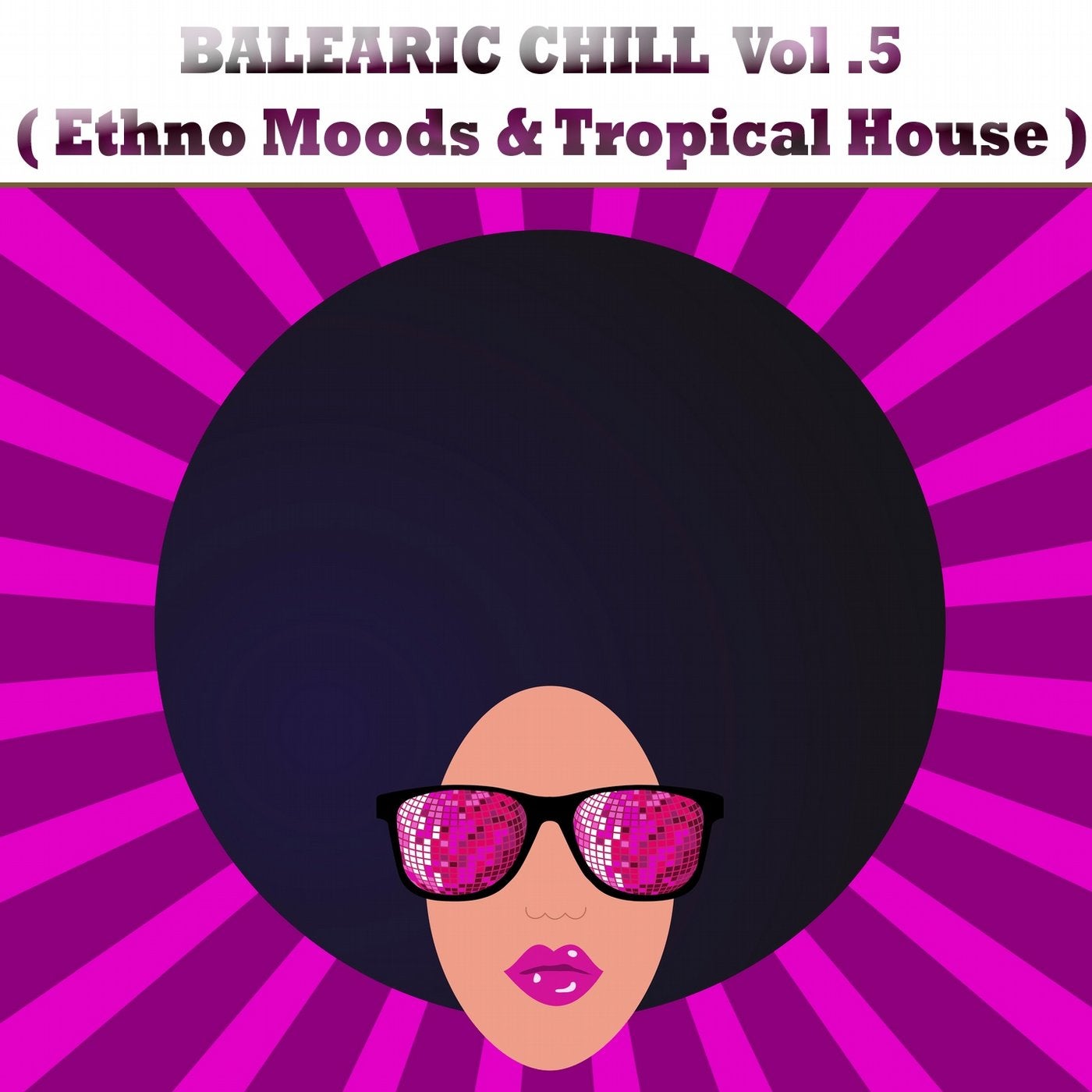 Balearic Chill, Vol. 5 (Ethno Mood and Lounge)