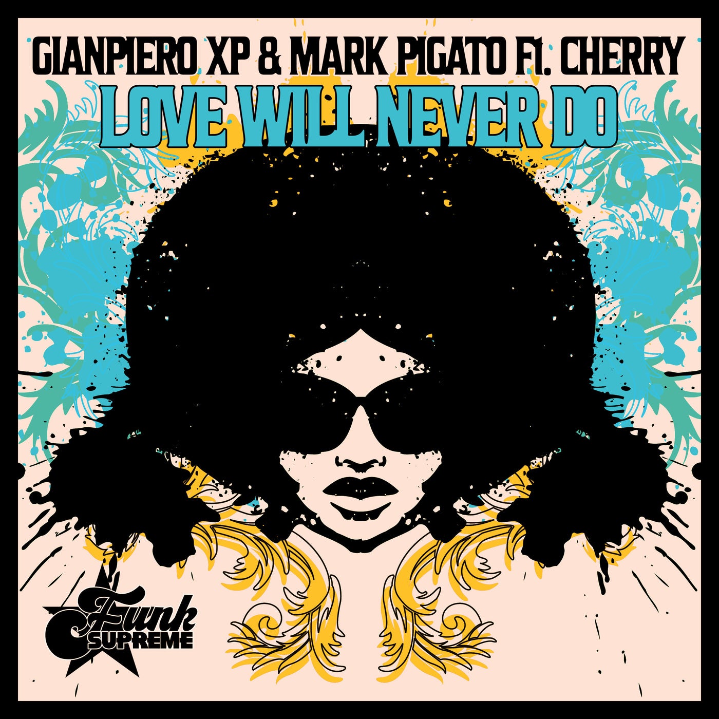 Cherry, Gianpiero Xp, Mark Pigato –  Love Will Never Do [FUNK SUPREME]