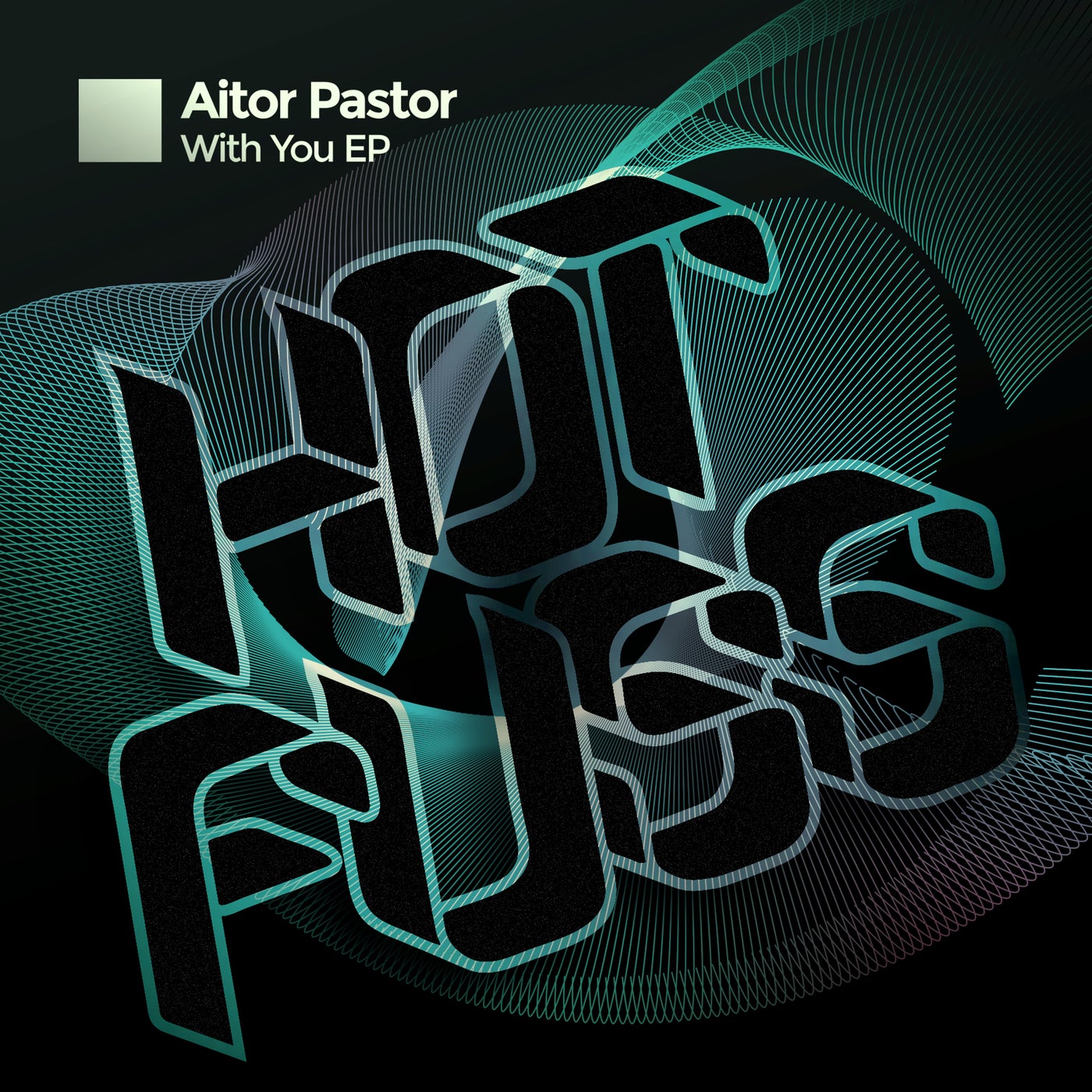 Aitor Pastor – With You EP HF108BP Aitor Pastor – With You EP HF108BP