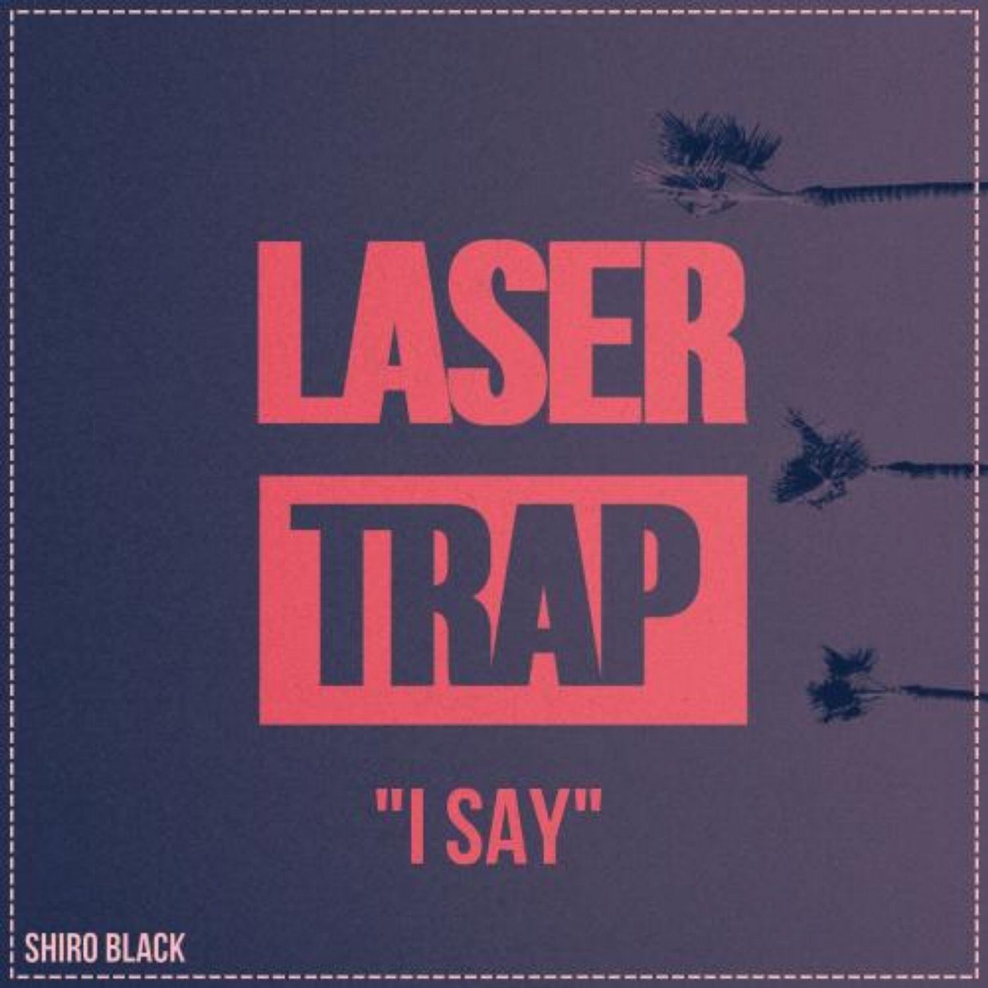 I Say