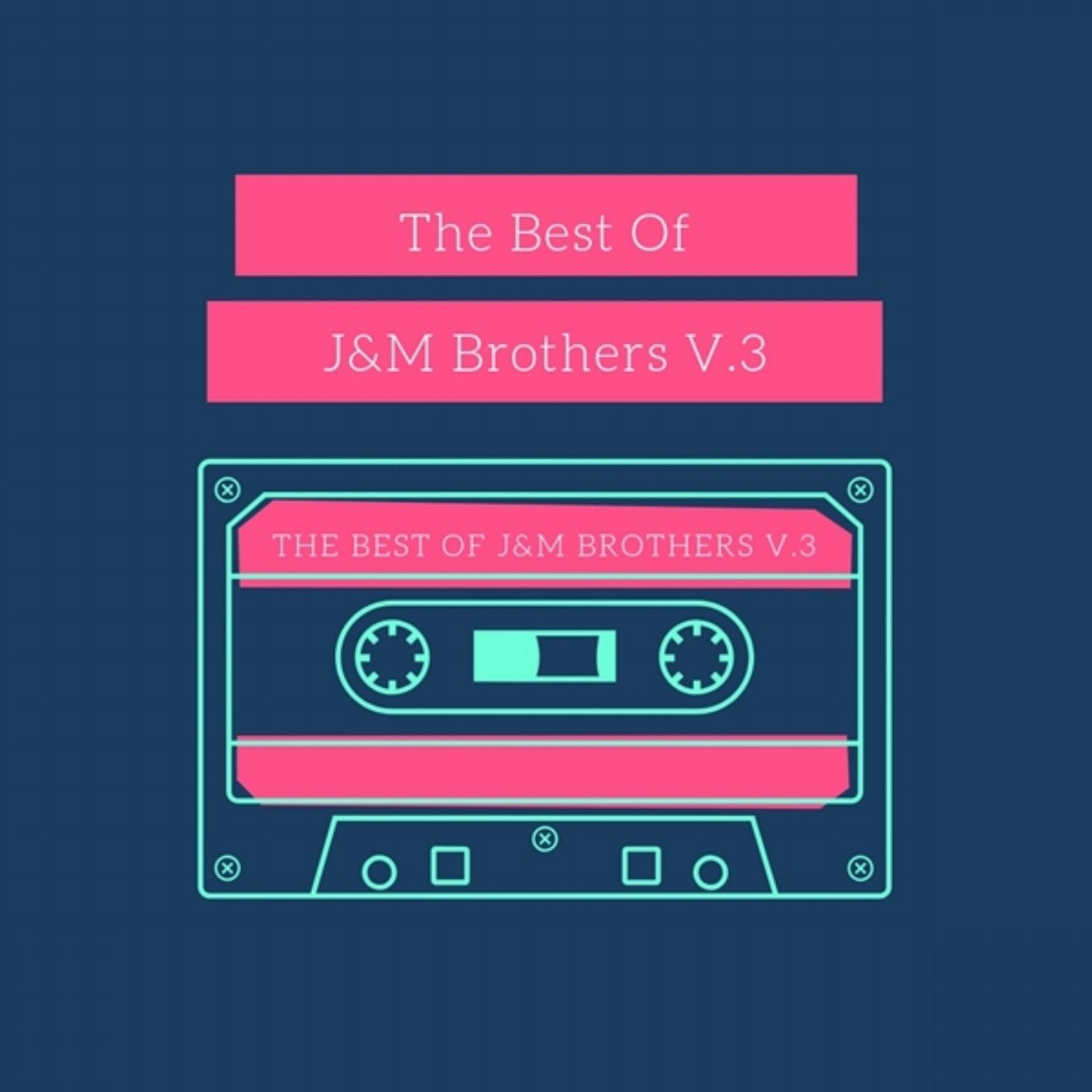 The Best Of J&M Brothers V.3