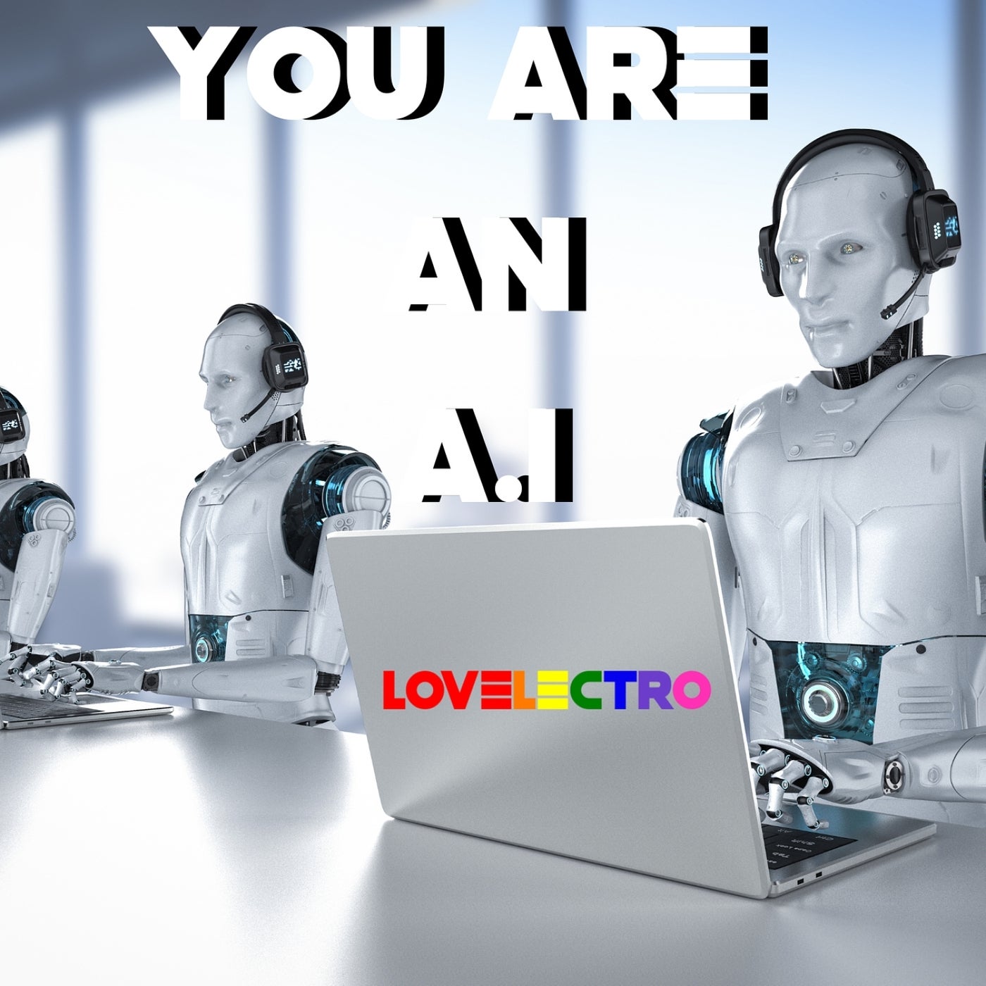 You Are an a.I