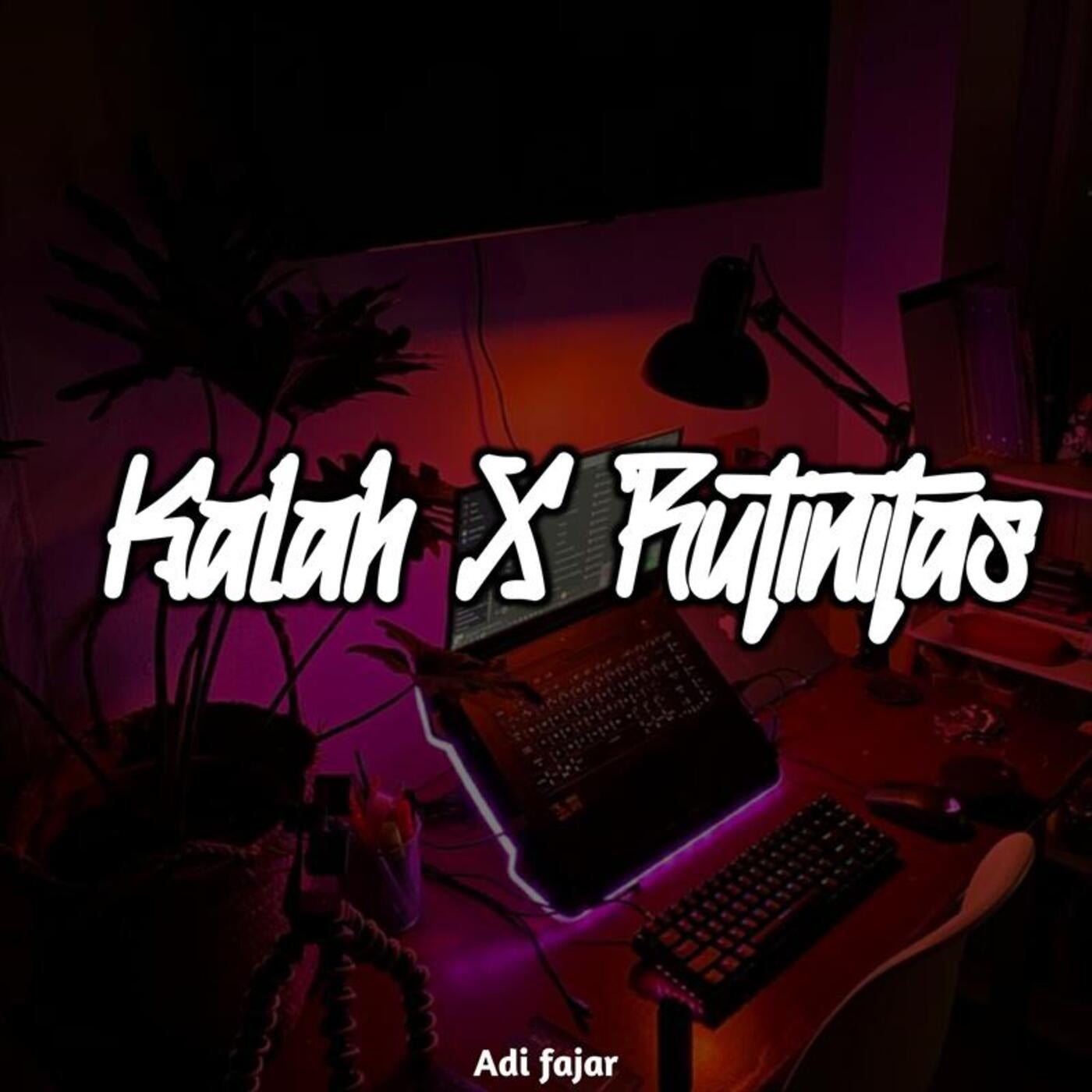 Kalah X Rutinitas