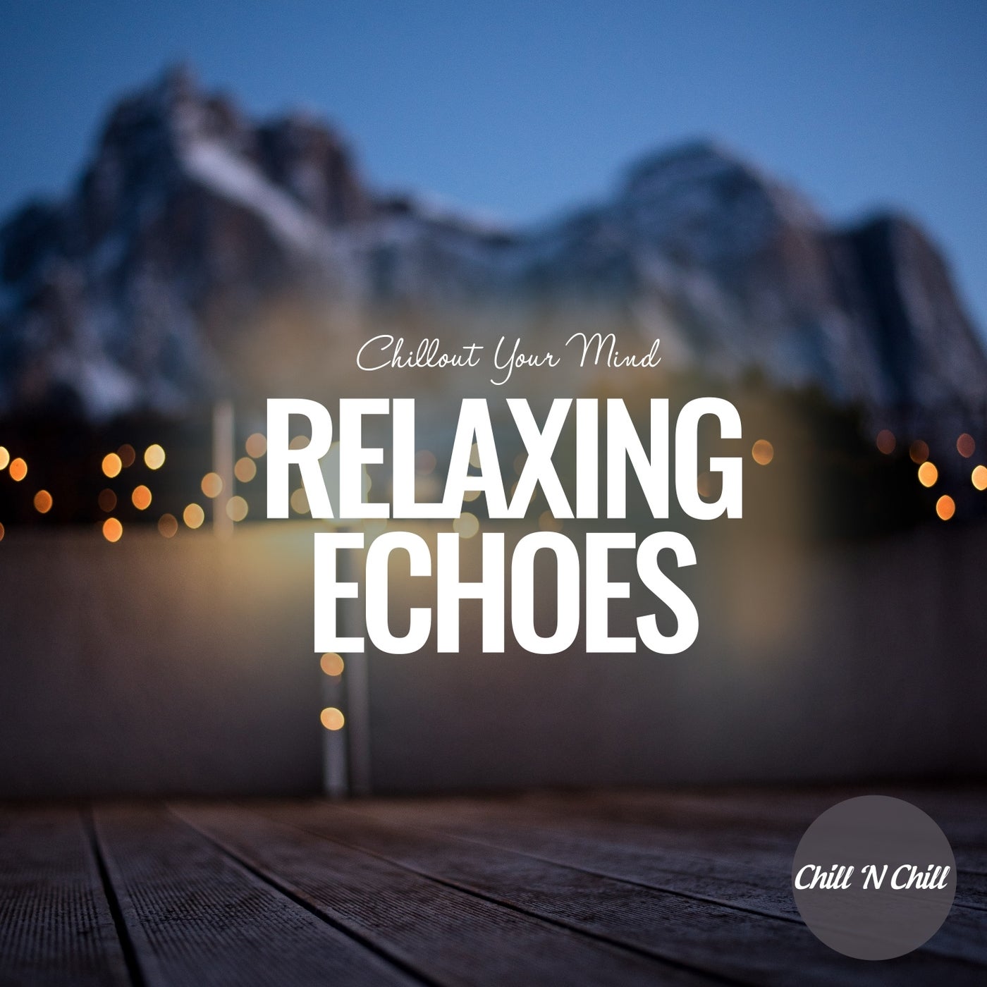 Relaxing Echoes: Chillout Your Mind