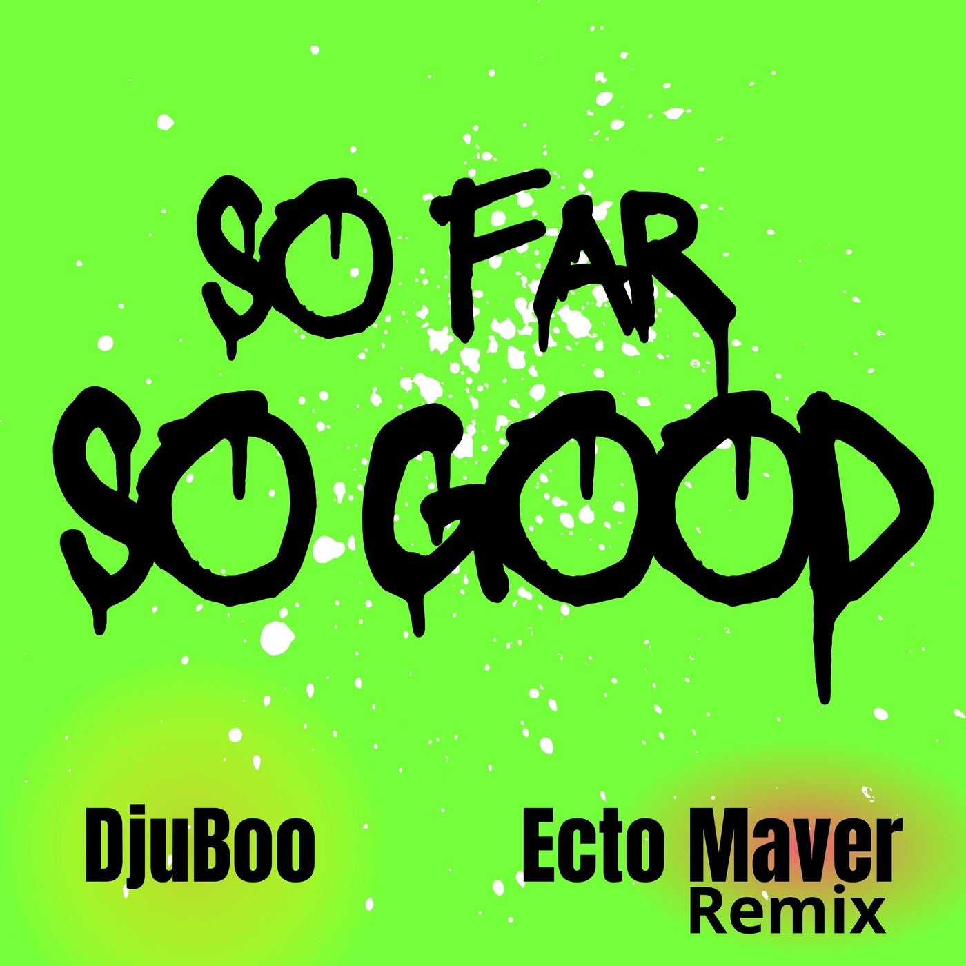 So Far so Good (Ecto Maver Remix)