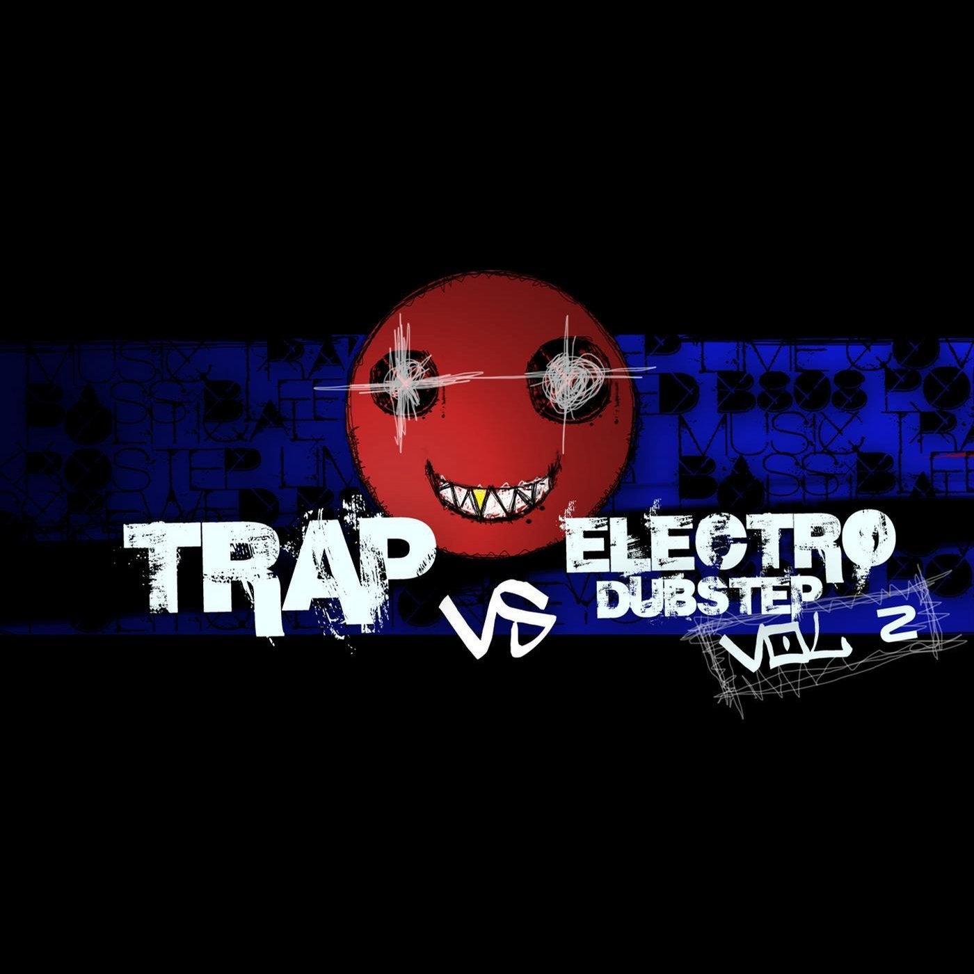 Trap vs Electro Dubstep 2
