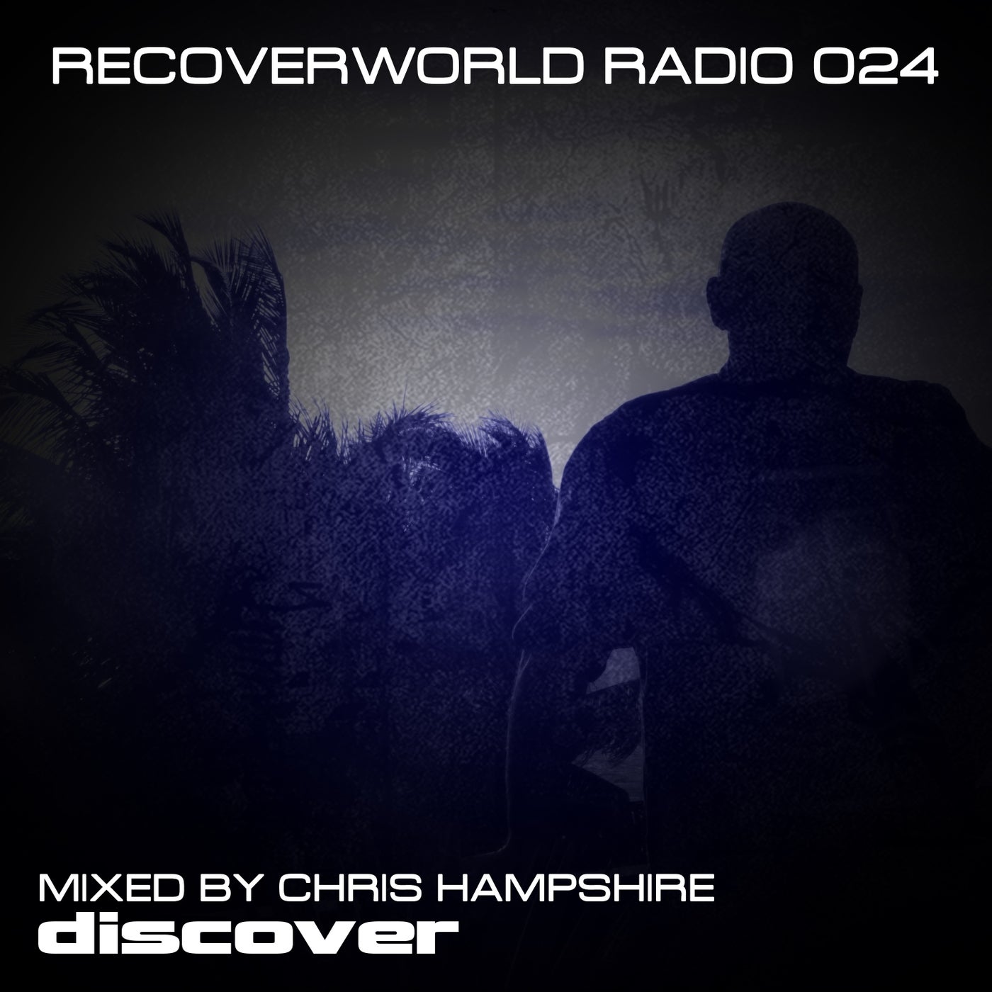 Recoverworld Radio 024 (Mixed by Chris Hampshire)