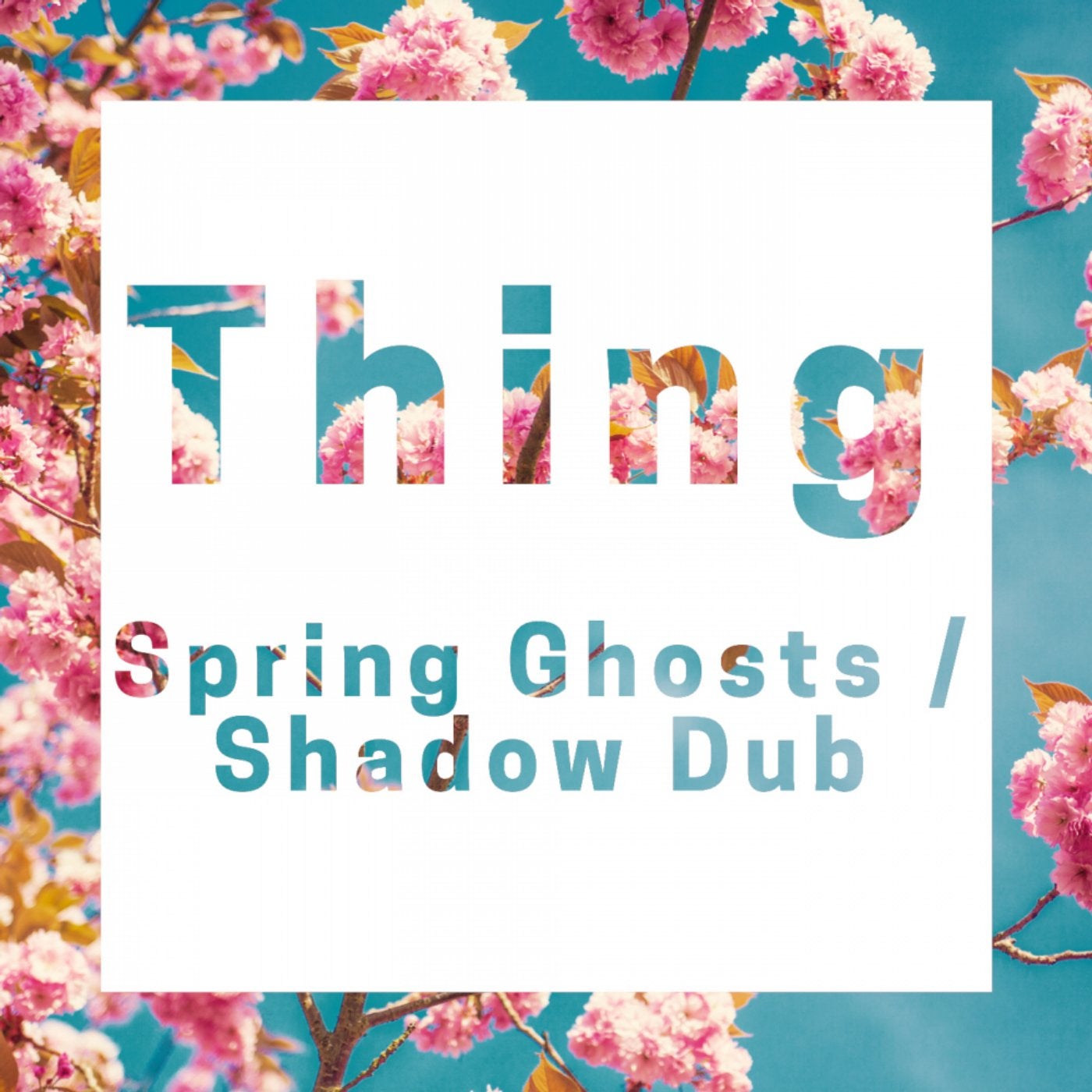 Spring Ghosts / Shadow Dub