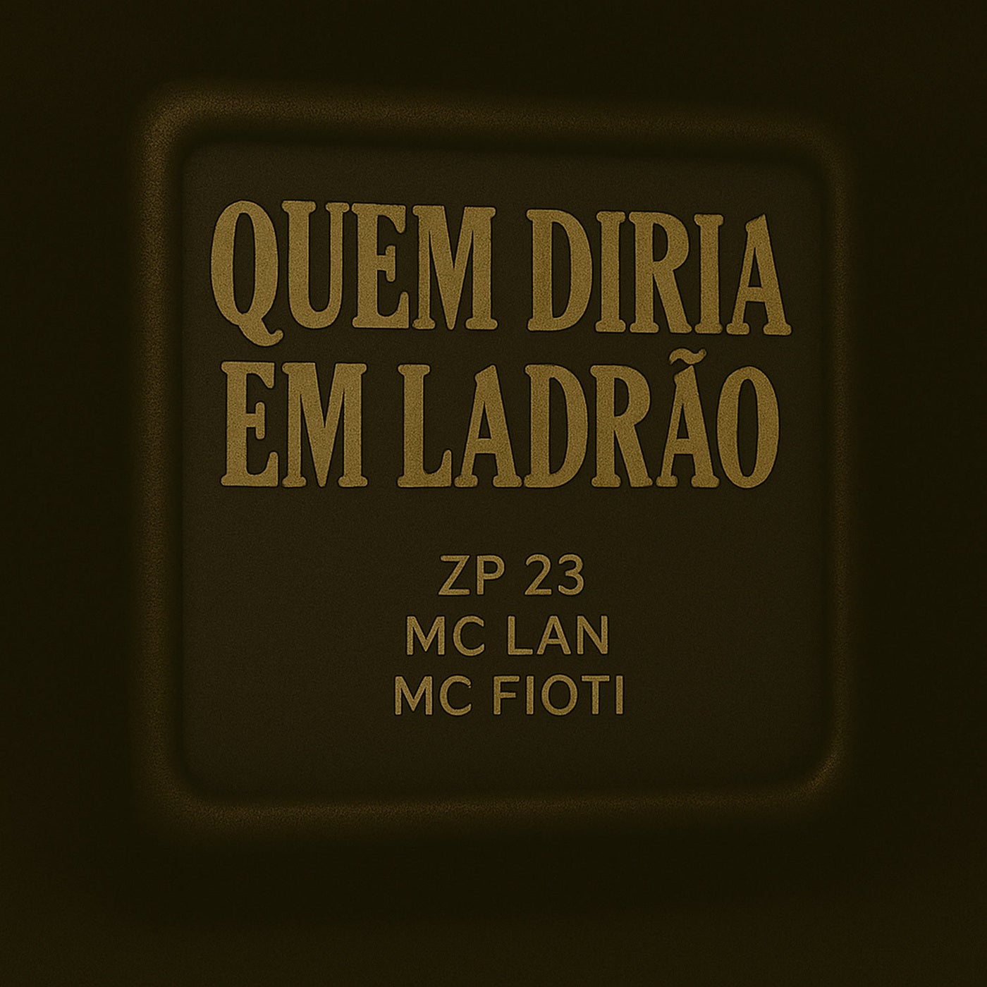 Quem Diria Em Ladrão