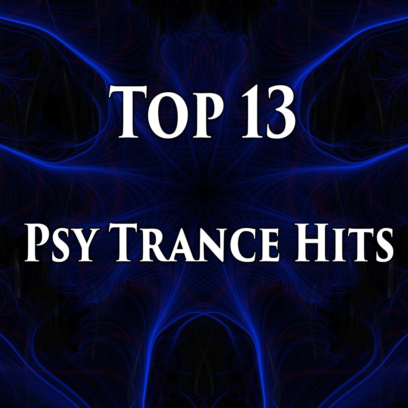 Top 13 Psy Trance Hits