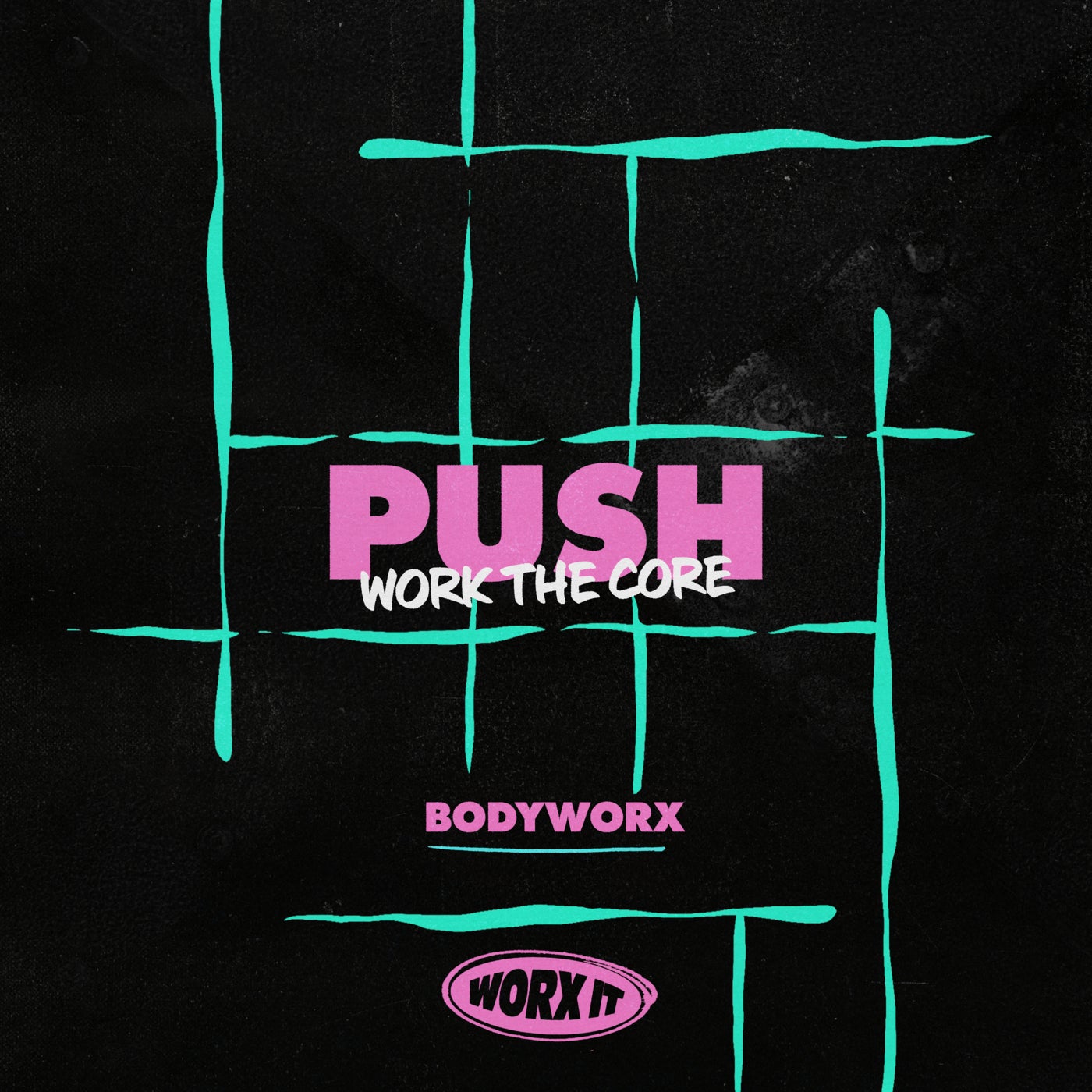 Push (Work The Core)