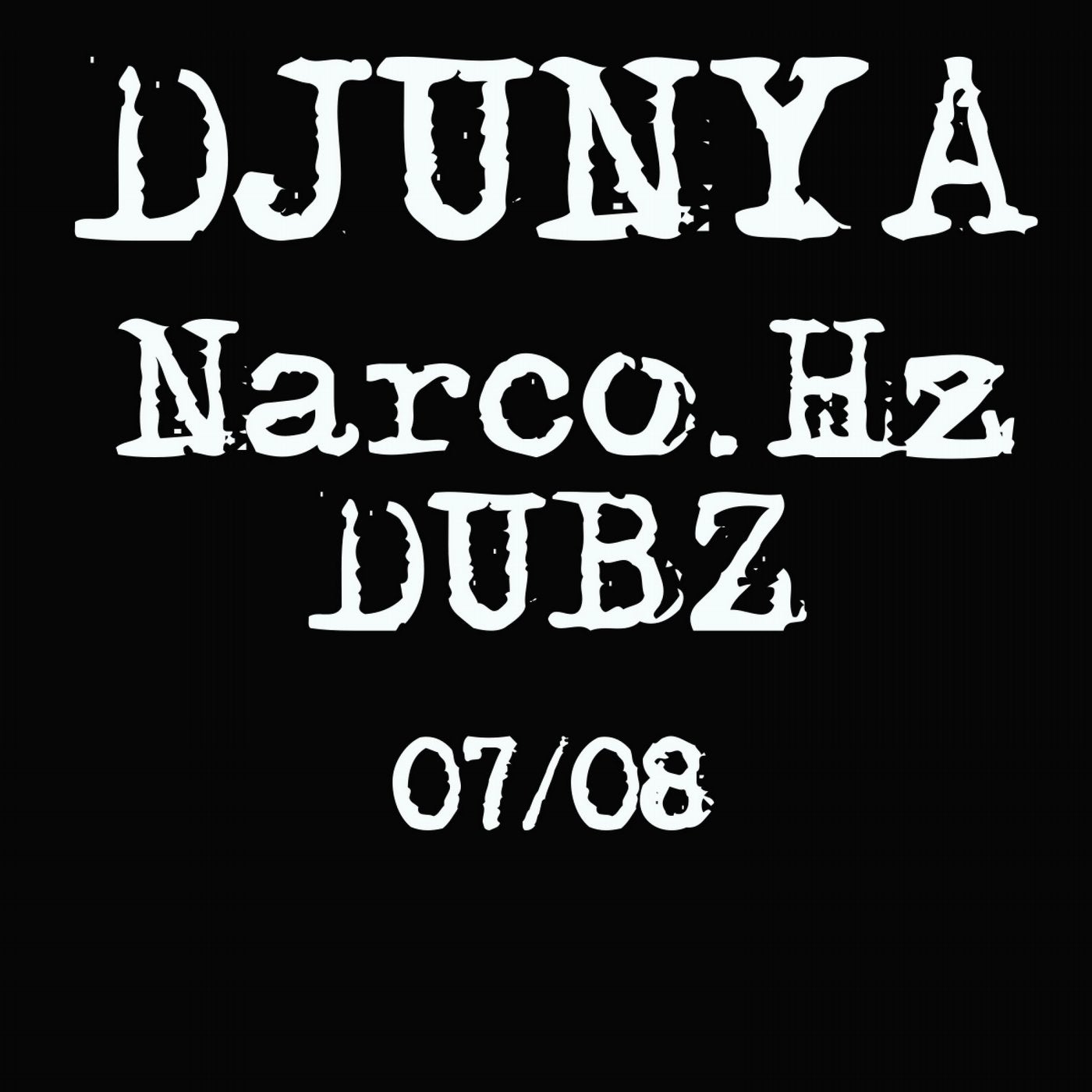 Narco.Hz Dubz 07/08