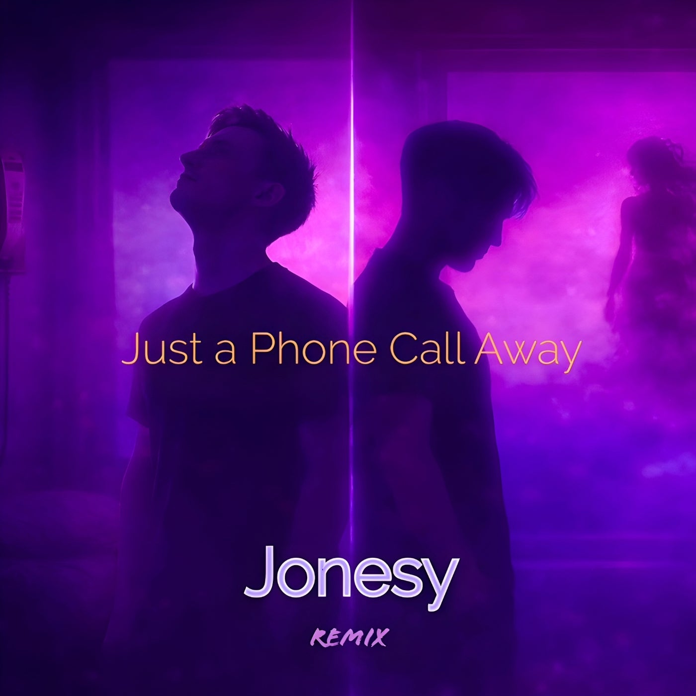 Just a Phone Call Away (Jonesy Remix)