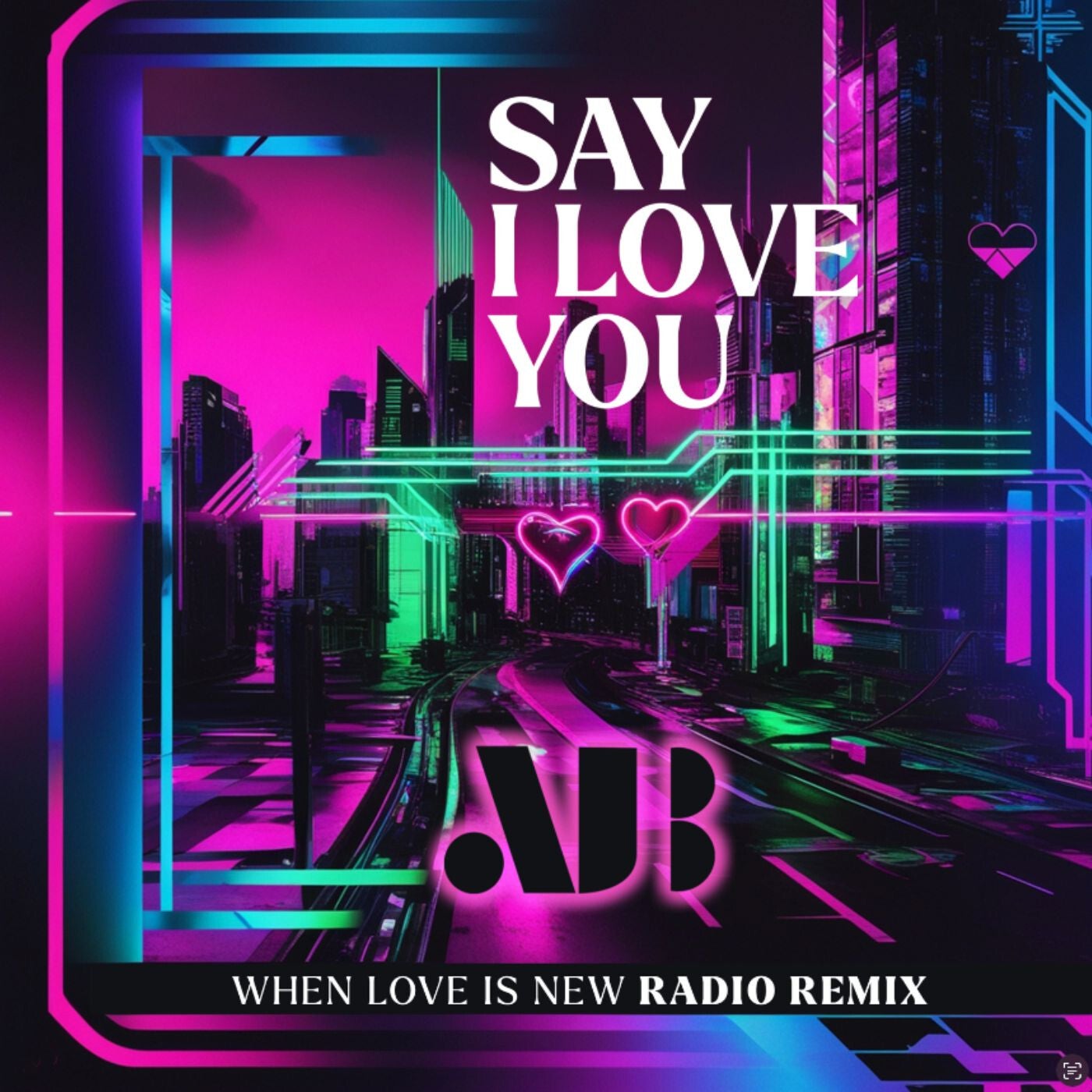 Say I Love You. - When Love Is New Radio Remix