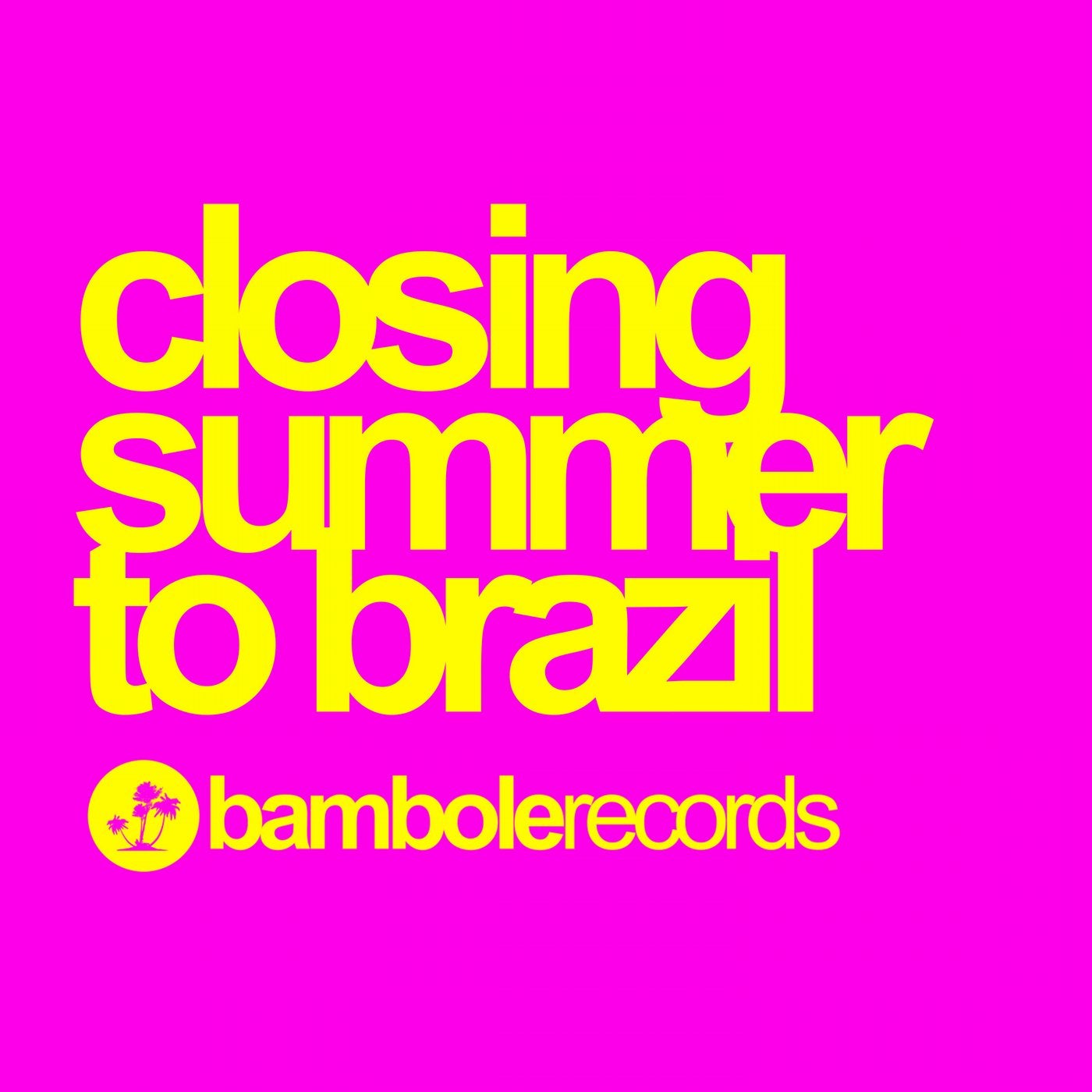 Closing Summer to Brazil Bambole Records